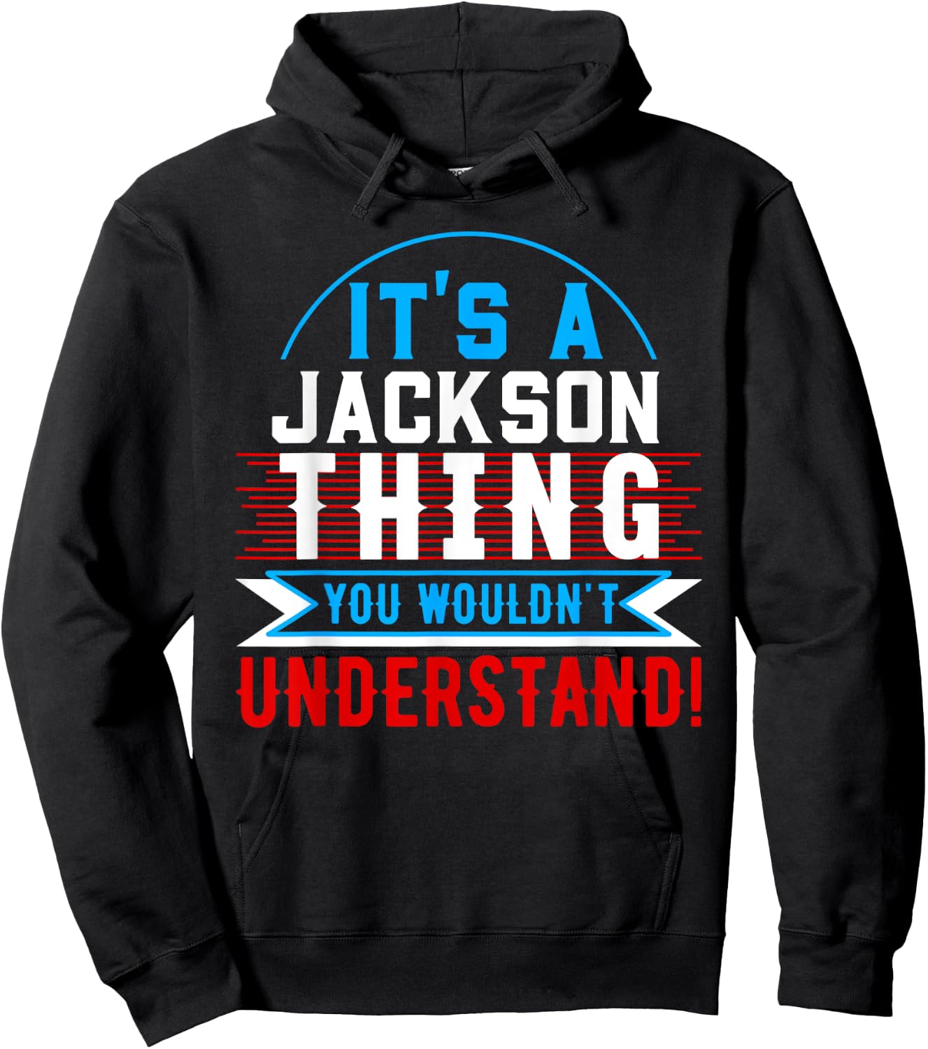 It's A JACKSON Thing You Wouldn't Understand JACKSON Hoodie - Hoodie | Black