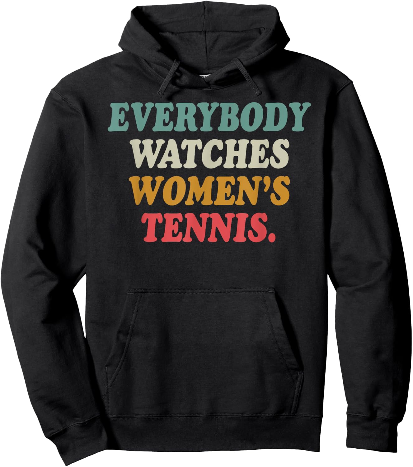 Everybody Watches Women's Tennis Hoodie - Hoodie | Black