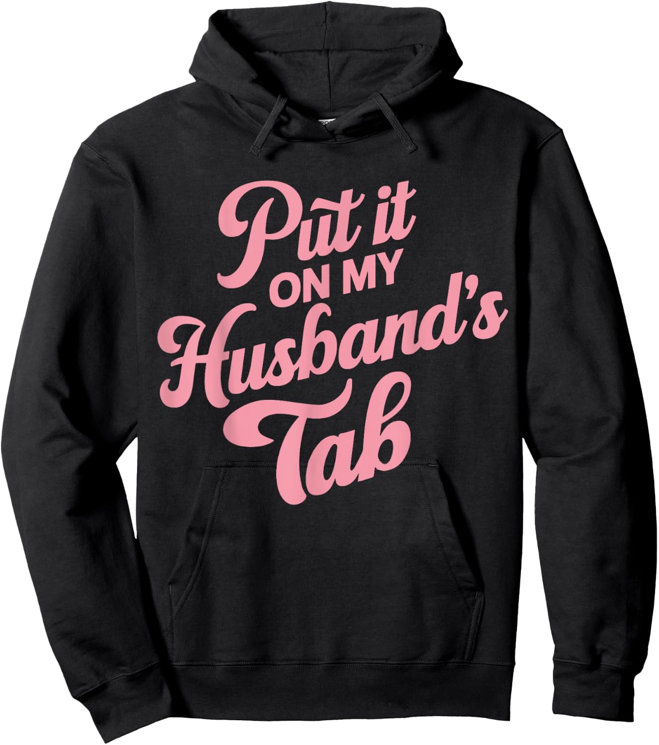Put It On My Husband's Tab , Small, Black Hoodie - Hoodie | Black