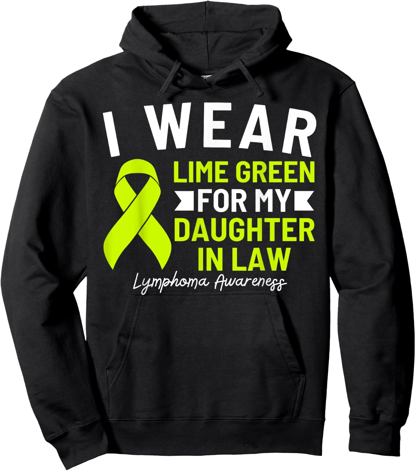I Wear Lime Green For My Daughter In Law Lymphoma Awareness Hoodie - Hoodie | Black