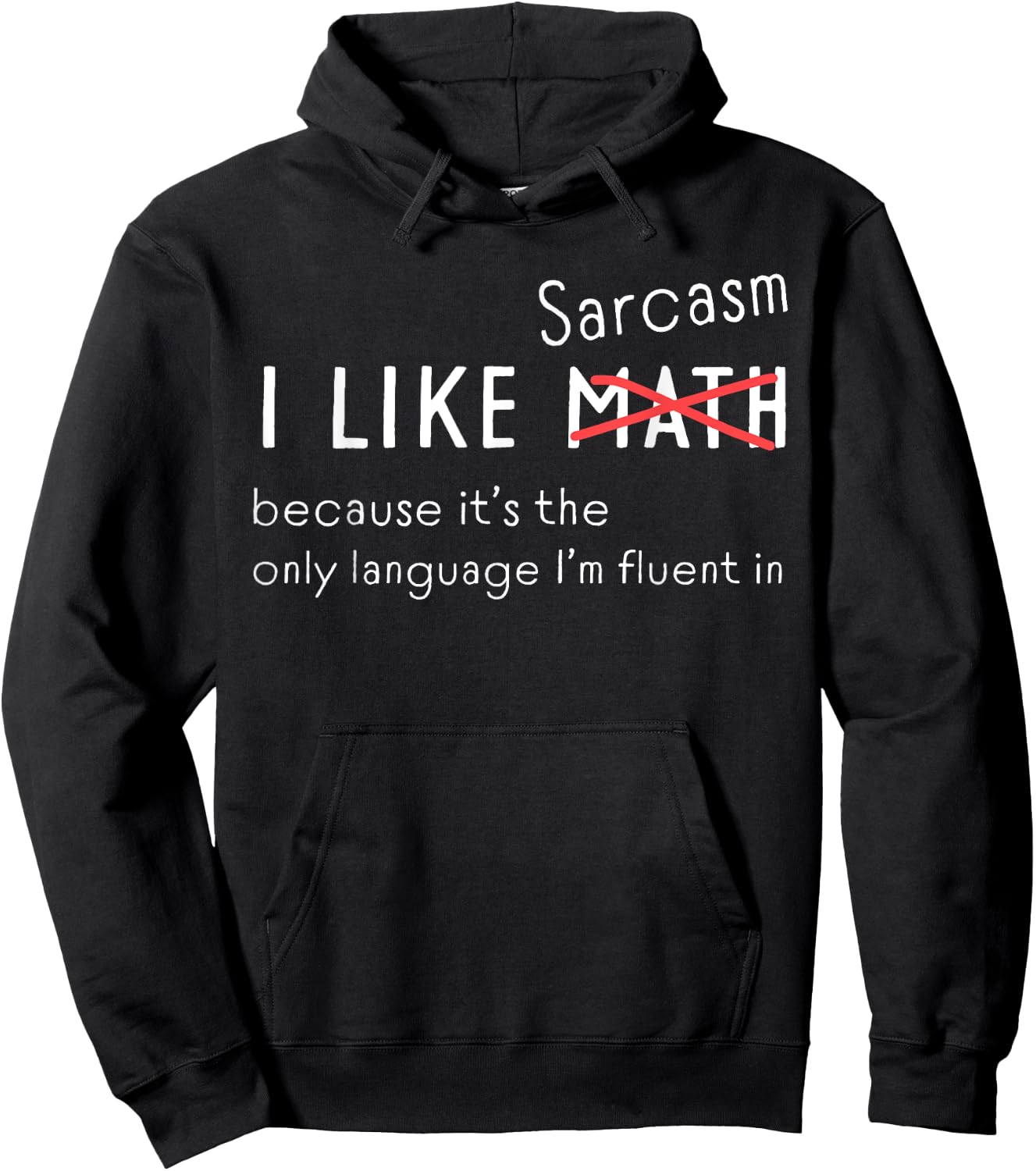I Love Sarcasm Funny Math Crossed Out for Sarcasm lovers Hoodie - Hoodie | Black