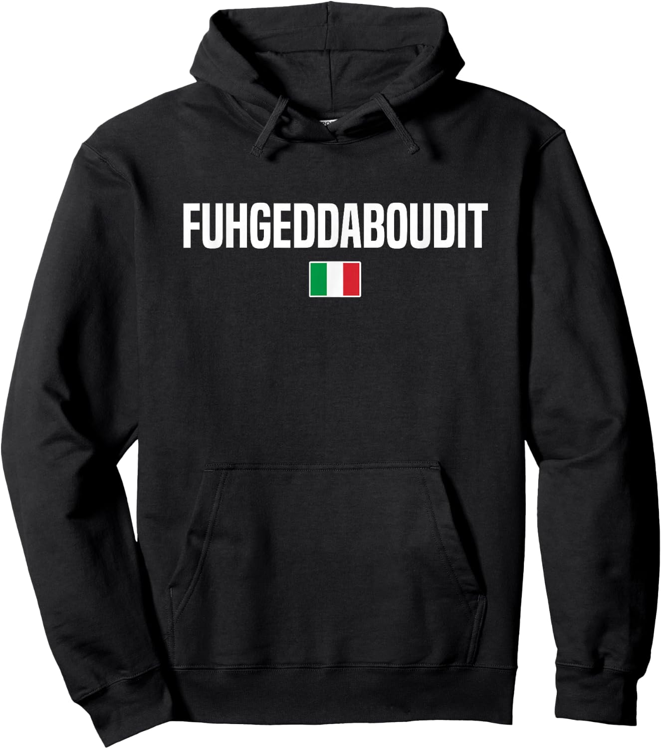 Fuhgeddaboudit Italian Slang Italian Saying Hoodie - Hoodie | Black