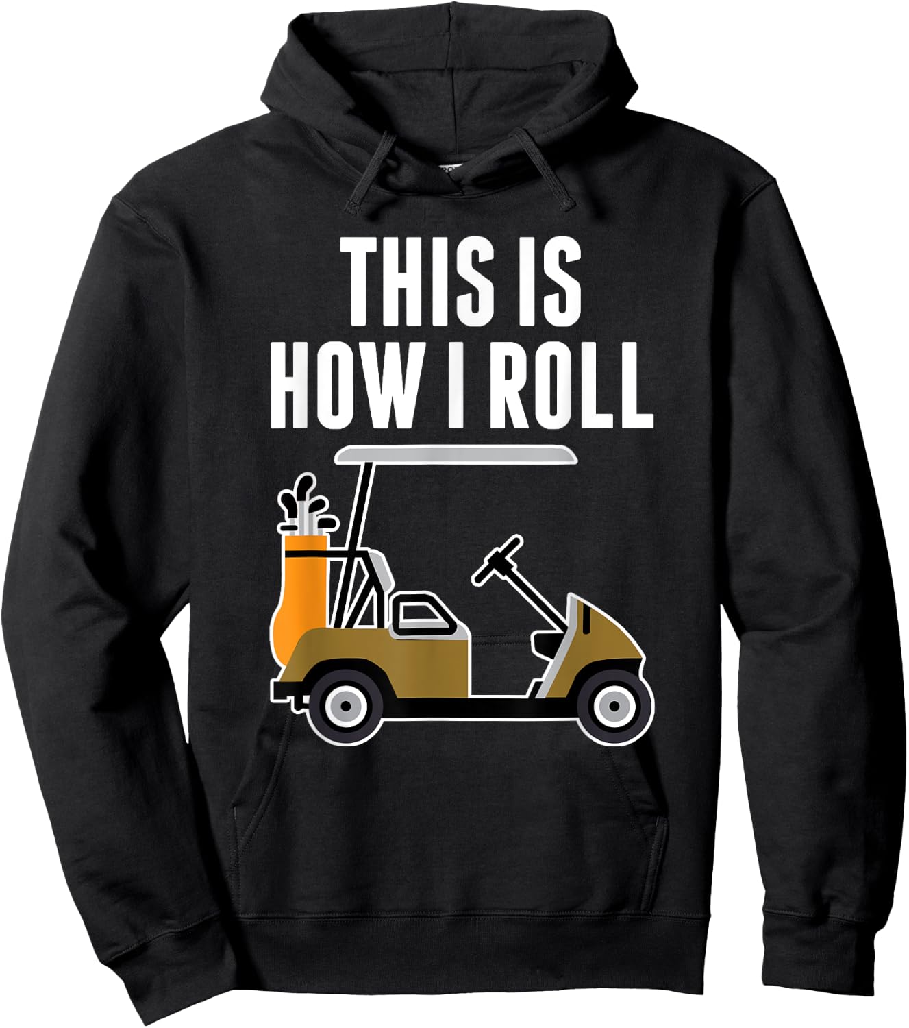 Funny This Is How I Roll Golf Cart Hoodie - Hoodie | Black