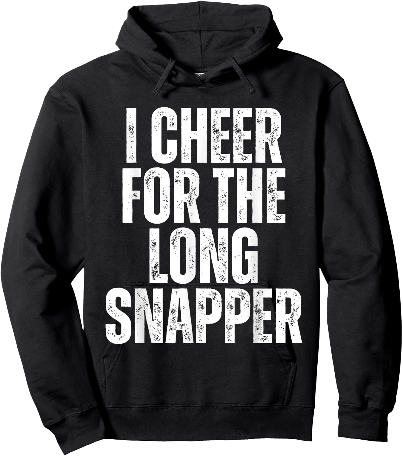 I Cheer For The Long Snapper Hoodie - Hoodie | Black