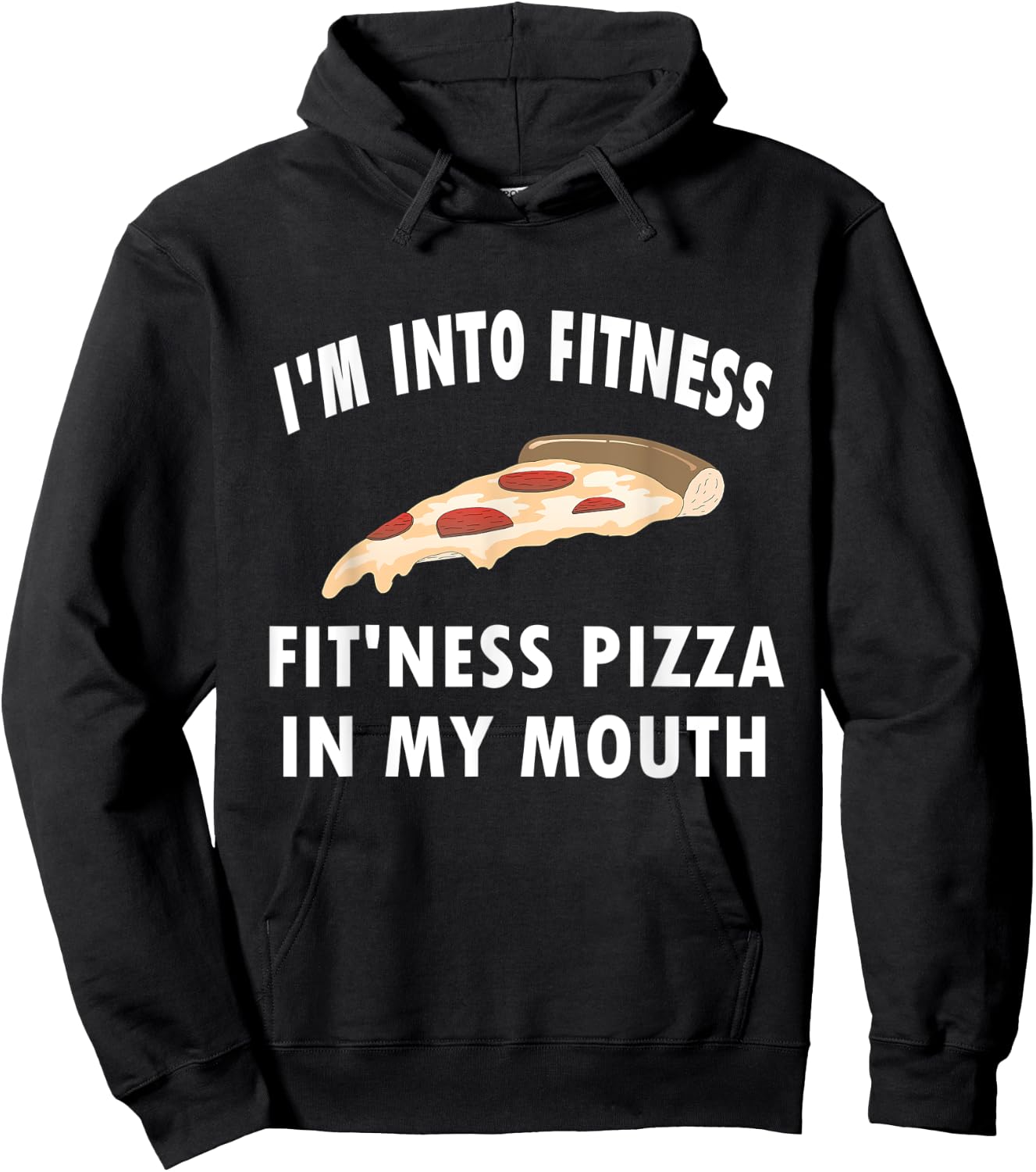 Funny I'm Into Fitness Whole Pizza In My Mouth Hoodie - Hoodie | Black
