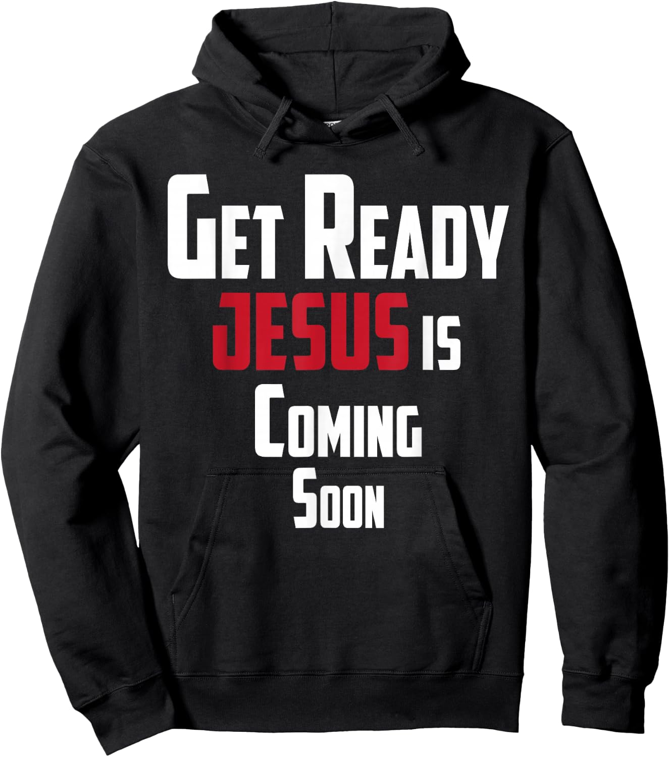 Get Ready Christian leader Jesus is Coming Soon Hoodie - Hoodie | Black