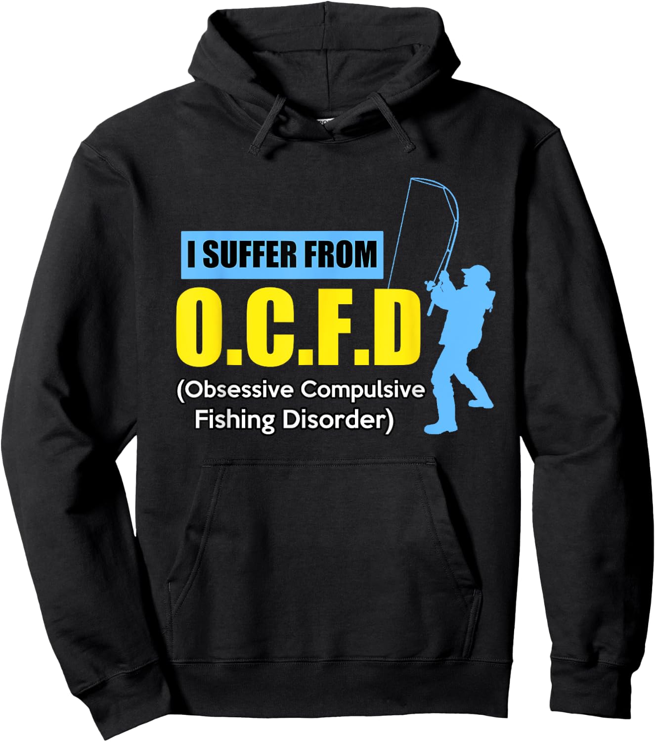 I Suffer From O.C.F.D Funny Saying Humor Fishing Hoodie - Hoodie | Black