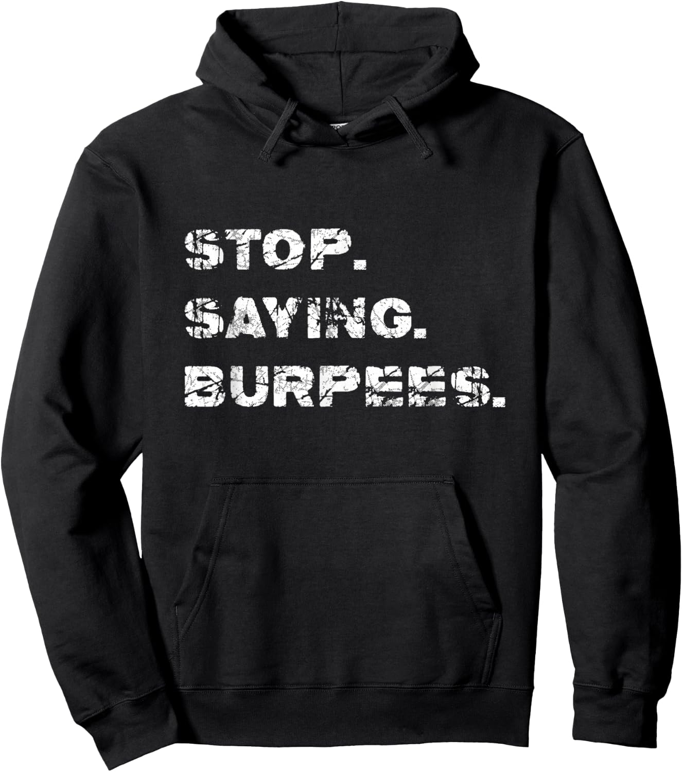 High Intensity Circuit Training Shirt Stop. Saying. Burpees. Hoodie - Hoodie | Black