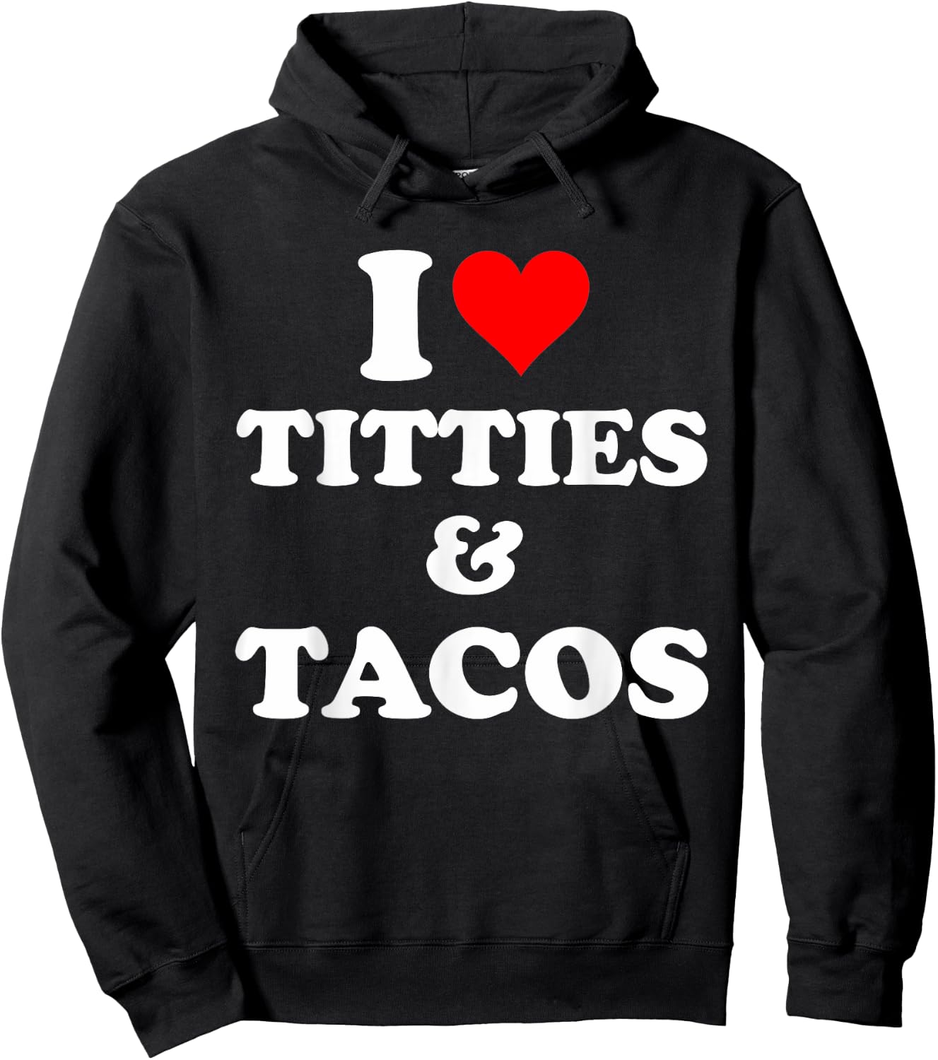 I Love Titties And Tacos Funny Hoodie - Hoodie | Black