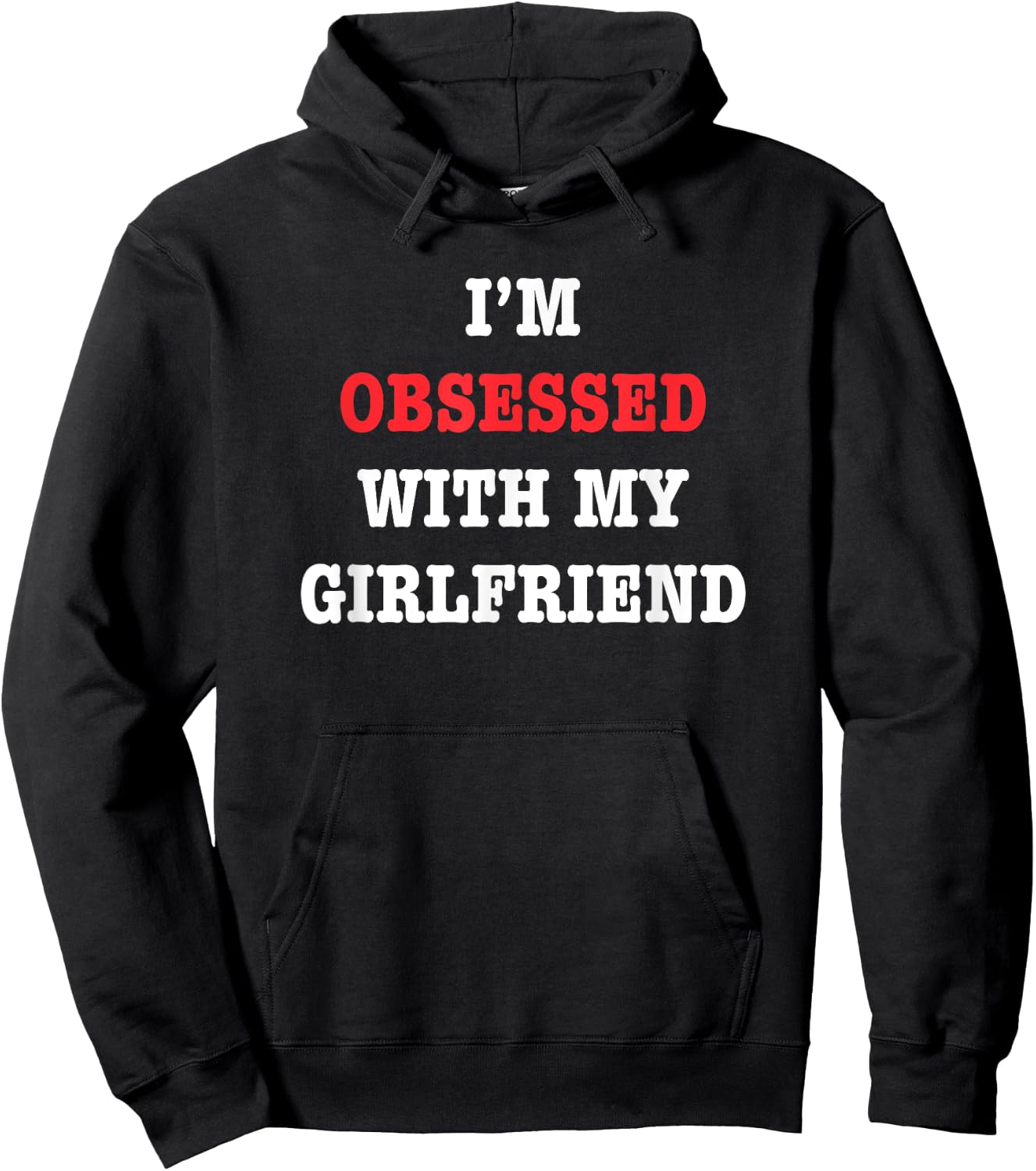 I'm Obsessed With My Girlfriend Quote Hoodie - Hoodie | Black