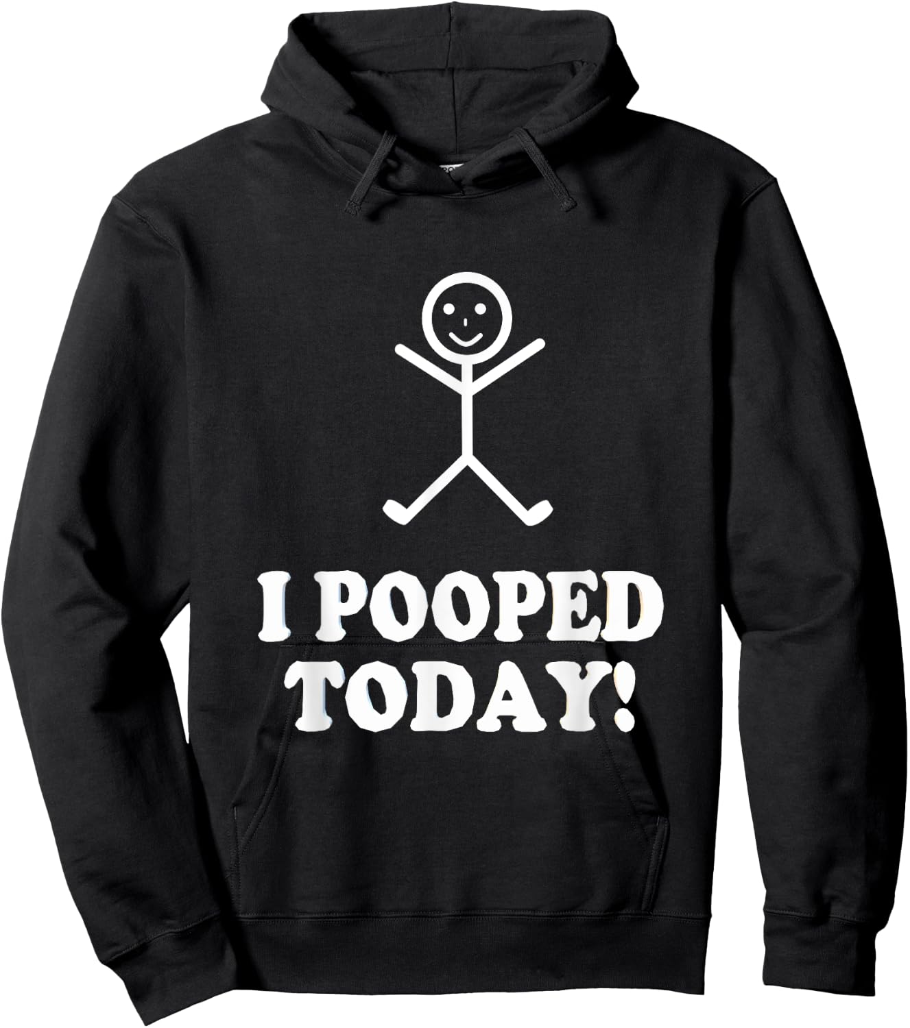 I Pooped Today Funny Sarcastic Saying Hoodie - Hoodie | Black