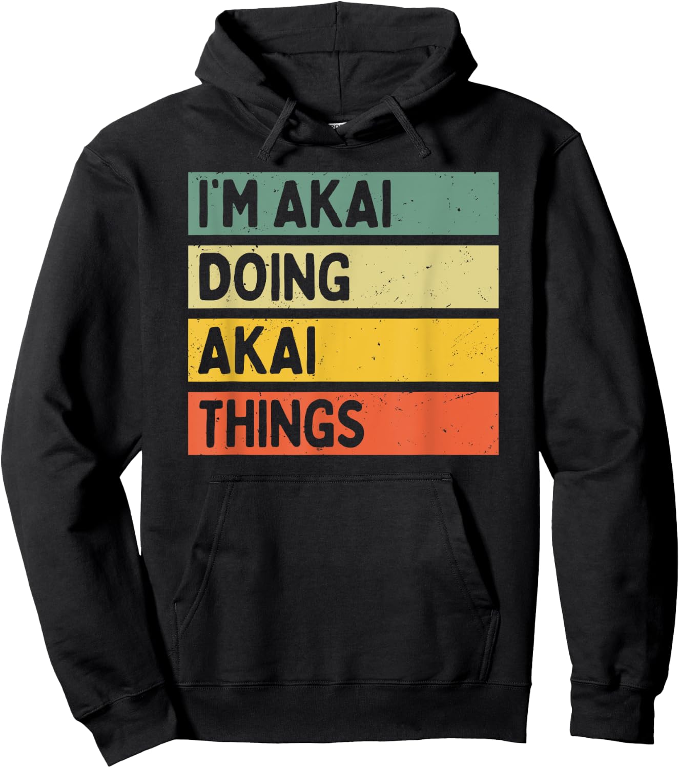 I'm Akai Doing Akai Things Funny Personalized Quote Hoodie - Hoodie | Black