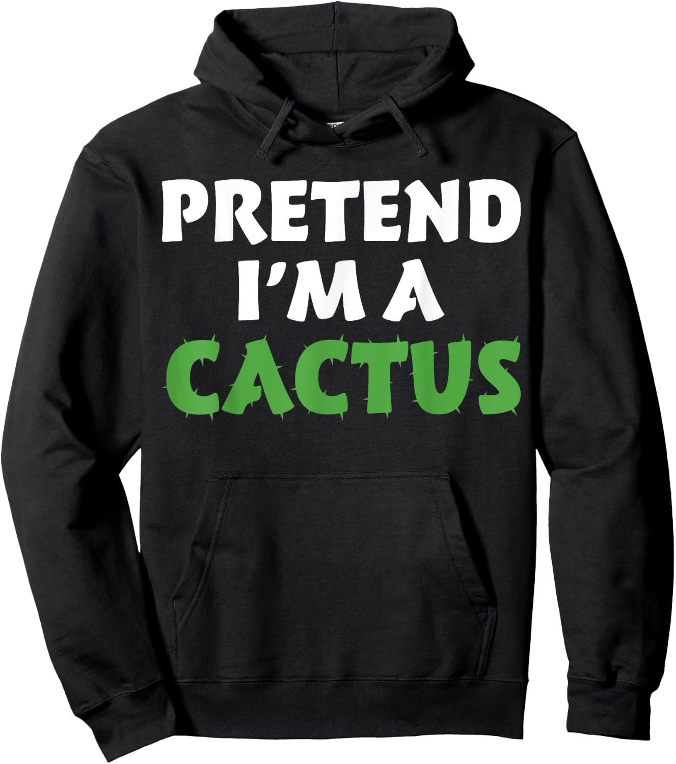 Cactus Shirts Funny Halloween Costume Pretend I'm A Cactus Hoodie - Hoodie | Black