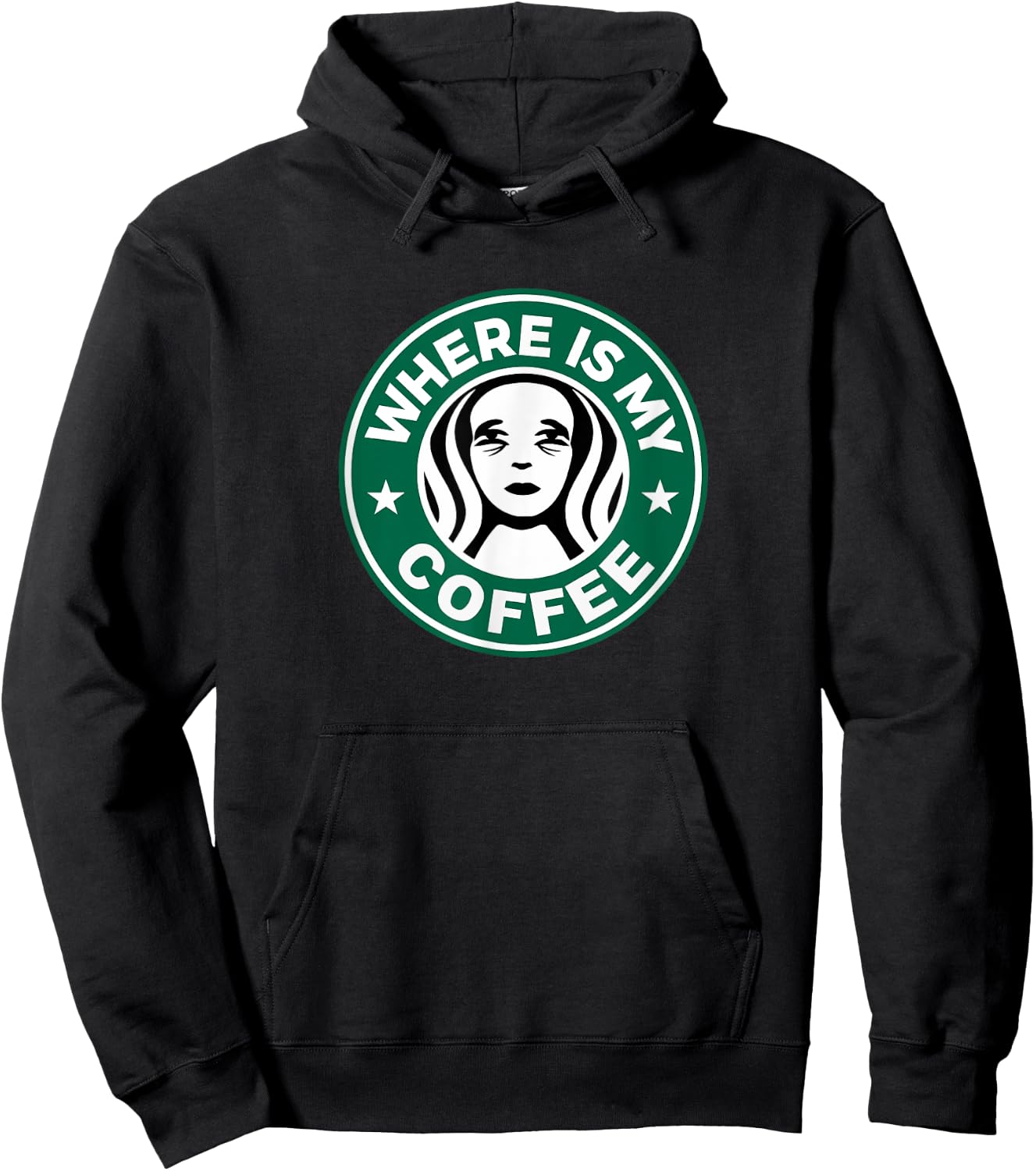 Where Is My Coffee, Hilarious Coffee Meme, Sarcastic Humor Hoodie - Hoodie | Black