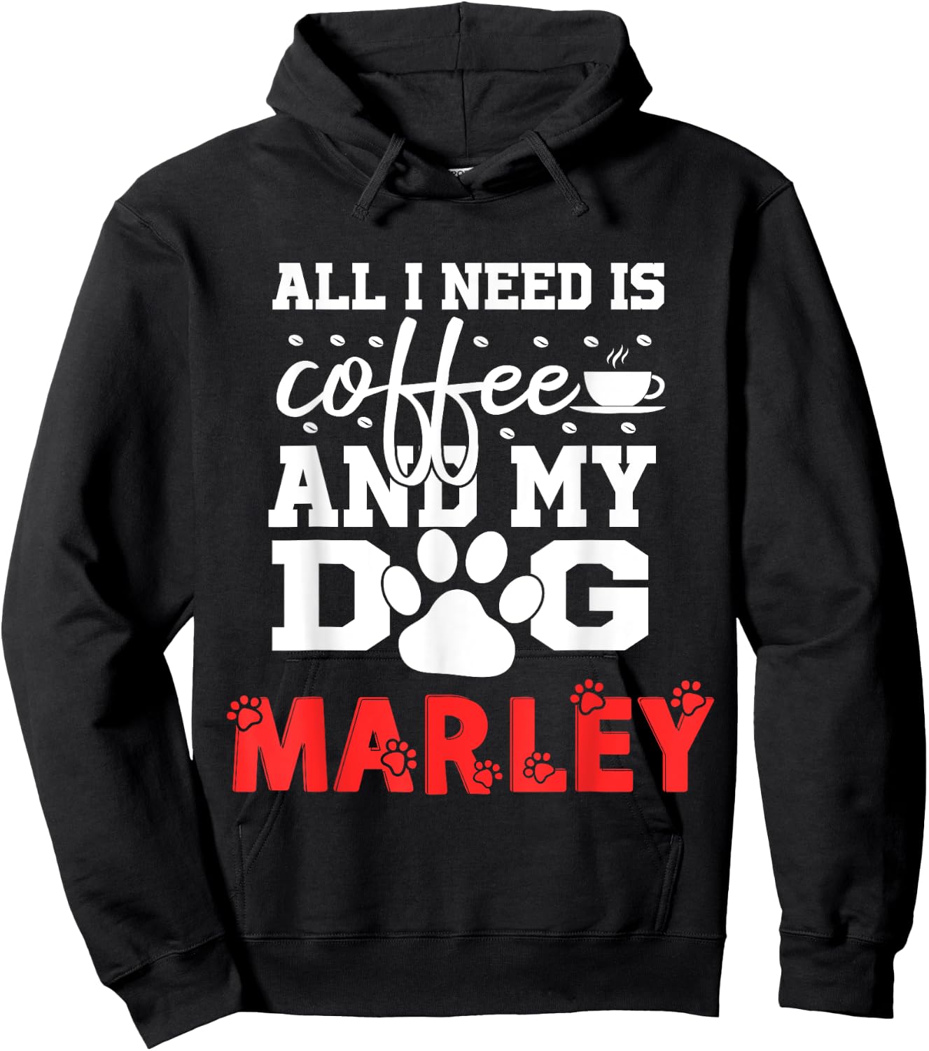 Dog Name Marley All In Need Is Coffee My Dog Named Marley Hoodie - Hoodie | Black