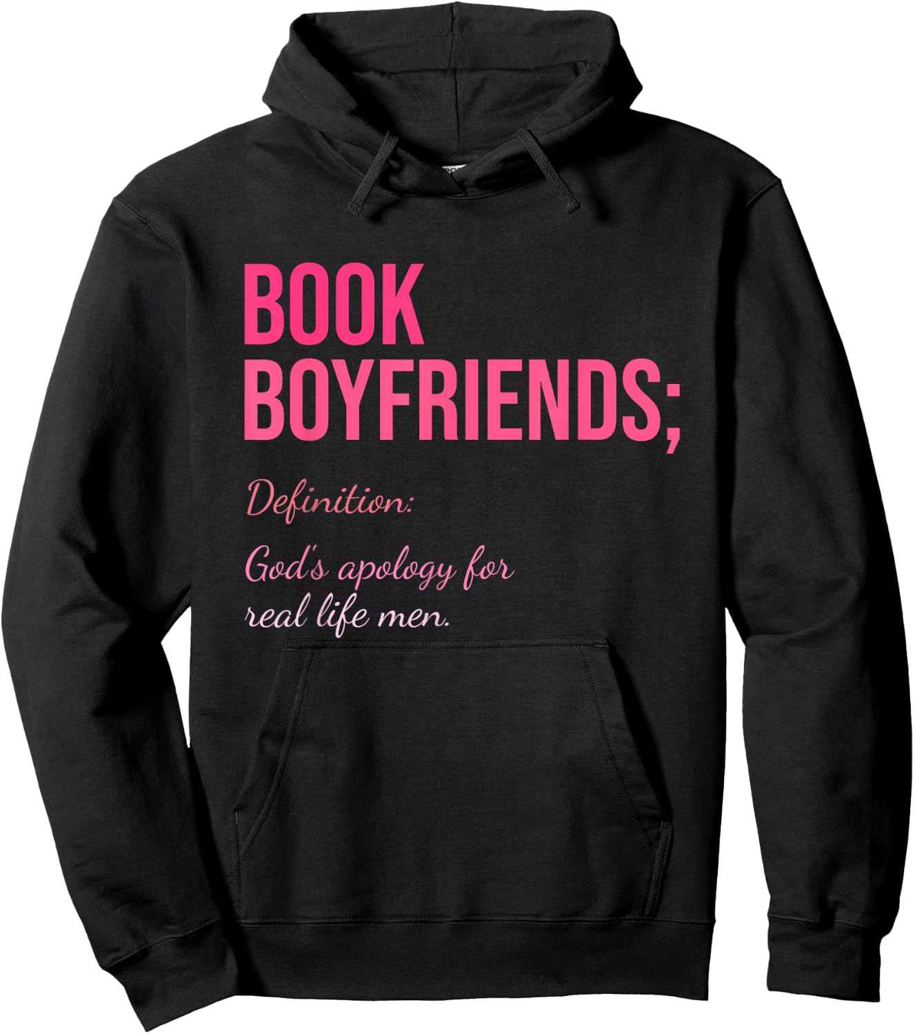 Book Boyfriends; Definition: God's Apology For Real Life Men Hoodie - Hoodie | Black