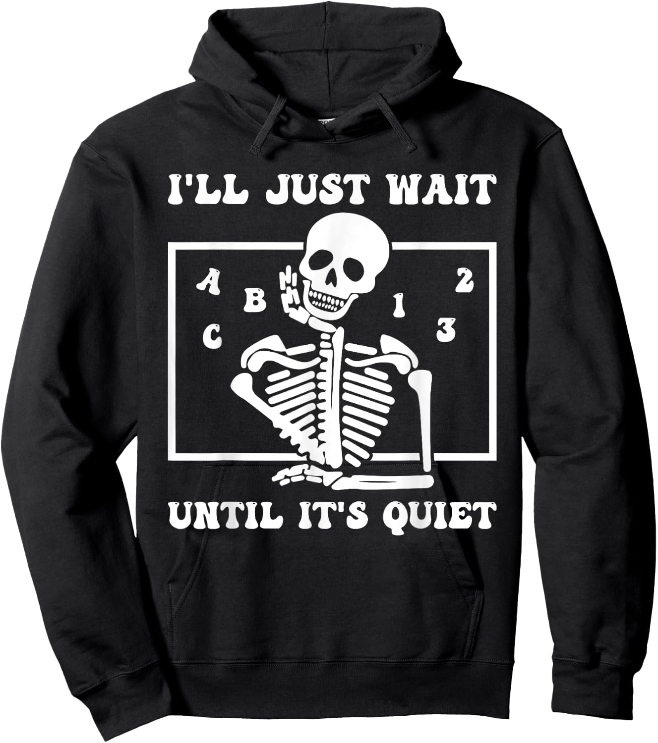 I'll Just Wait Until It's Quiet Funny Teacher Funny Teacher Men Women Hoodie - Hoodie | Black