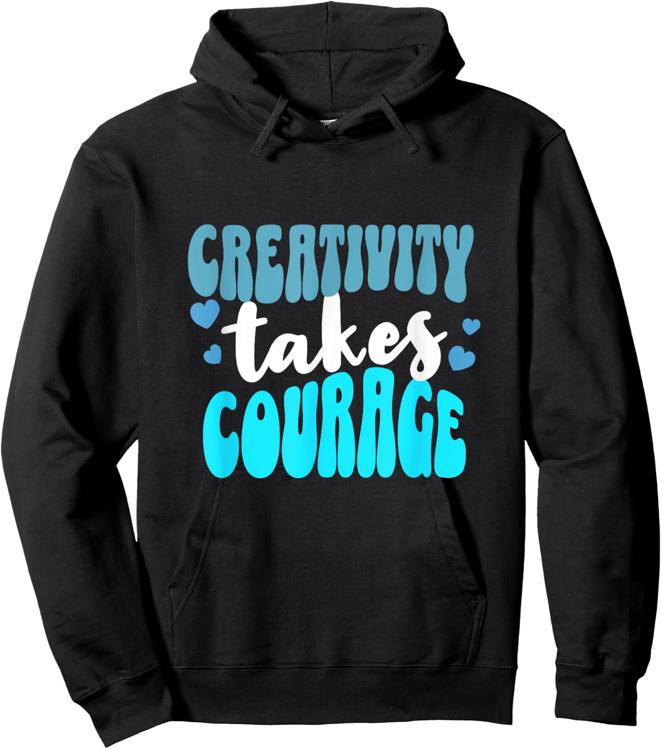 Creativity Takes Courage Artsy Hoodie - Hoodie | Black