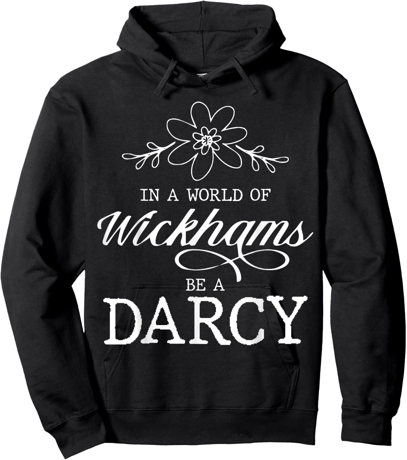 Jane Austen Literature - In A World Of Wickhams Be A Darcy Hoodie - Hoodie | Black