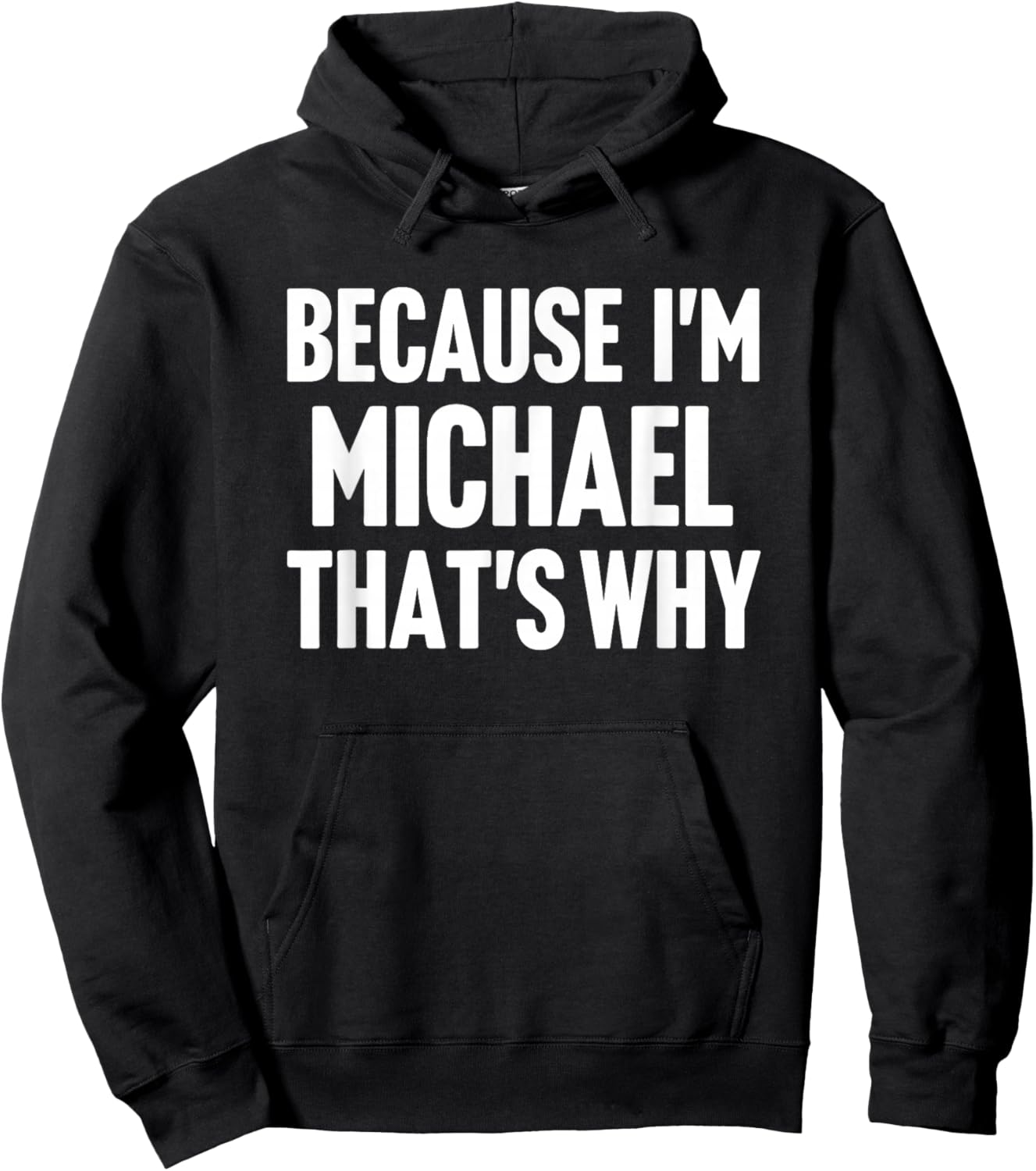 Because I'm Michael That's Why Am Personalized Name Hoodie - Hoodie | Black