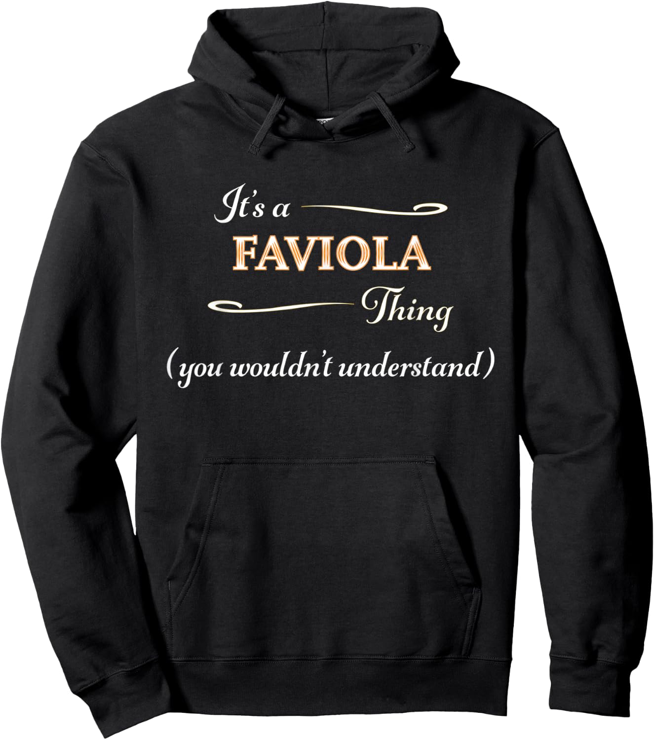 It's a FAVIOLA Thing, You Wouldn't Understand | Name Gift Hoodie - Hoodie | Black