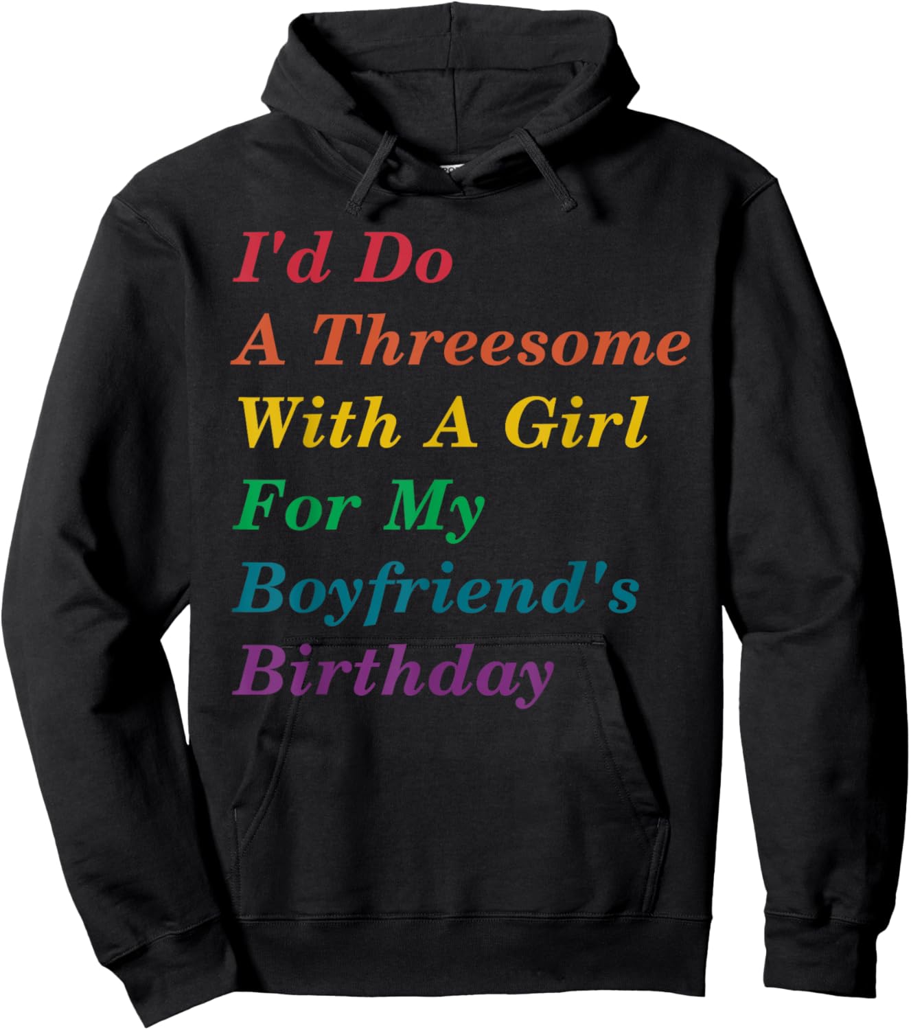 I'd Do A Threesome With A Girl For My Boyfriend's Birthday Hoodie - Hoodie | Black