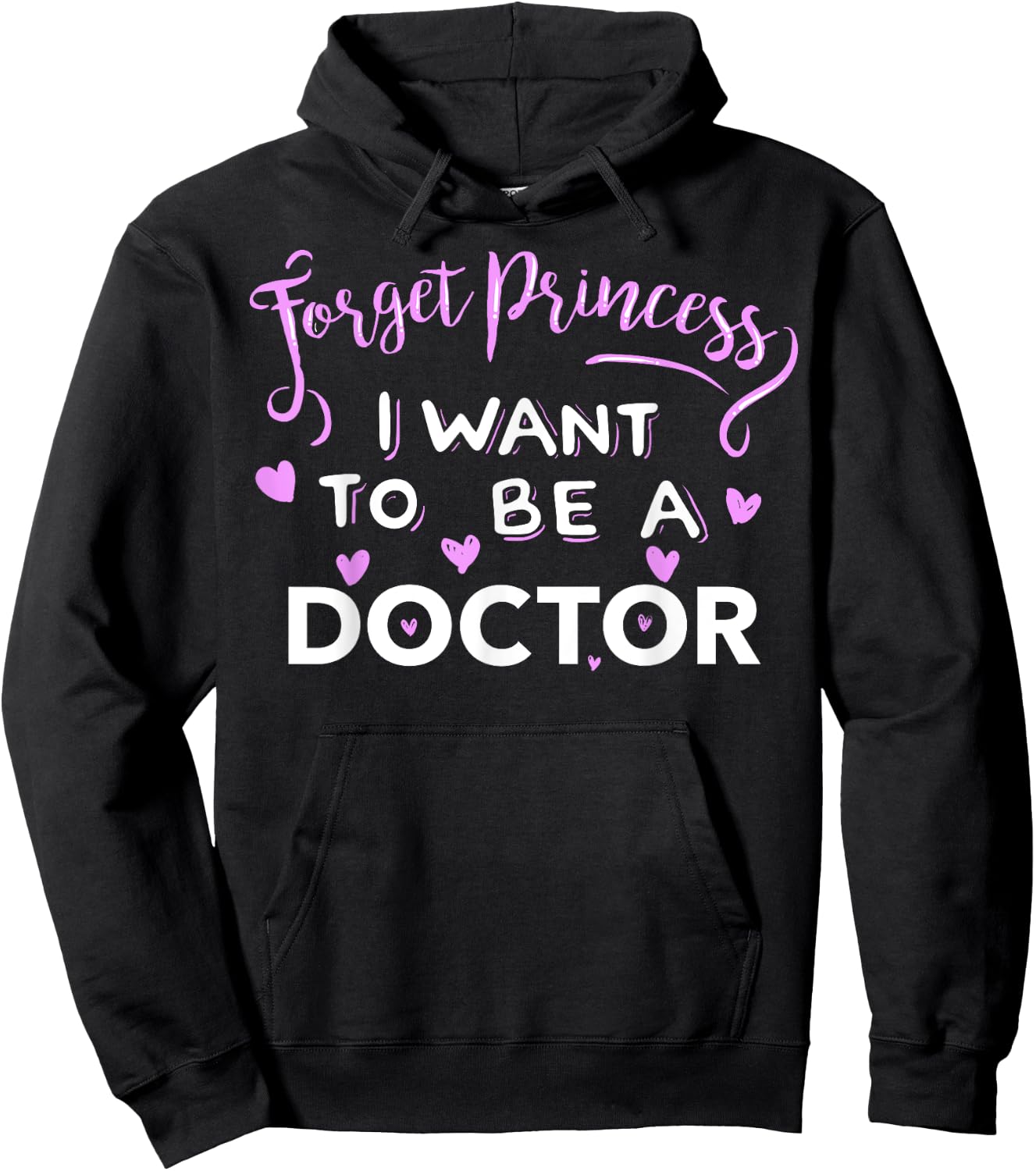 Forget Princess, I Want to be a Doctor Hoodie - Hoodie | Black