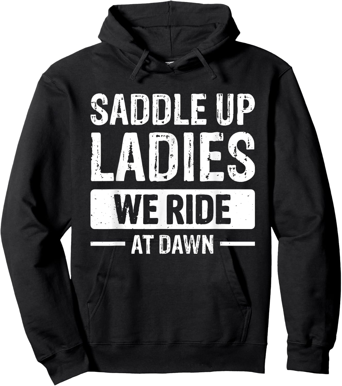 Saddle Up Ladies We Ride At Dawn Hoodie - Hoodie | Black