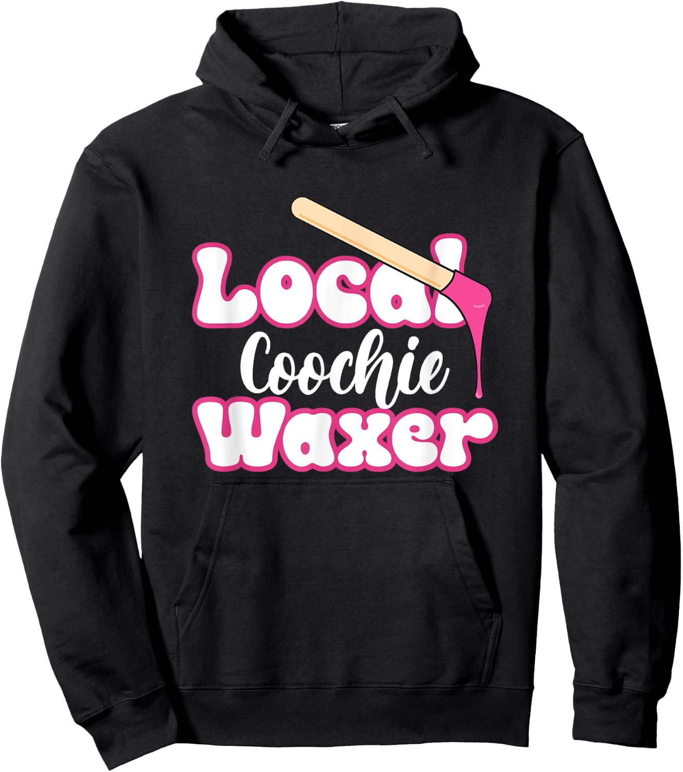 Local Coochie Waxer Brazilian Wax Esthetician Waxer Hoodie - Hoodie | Black