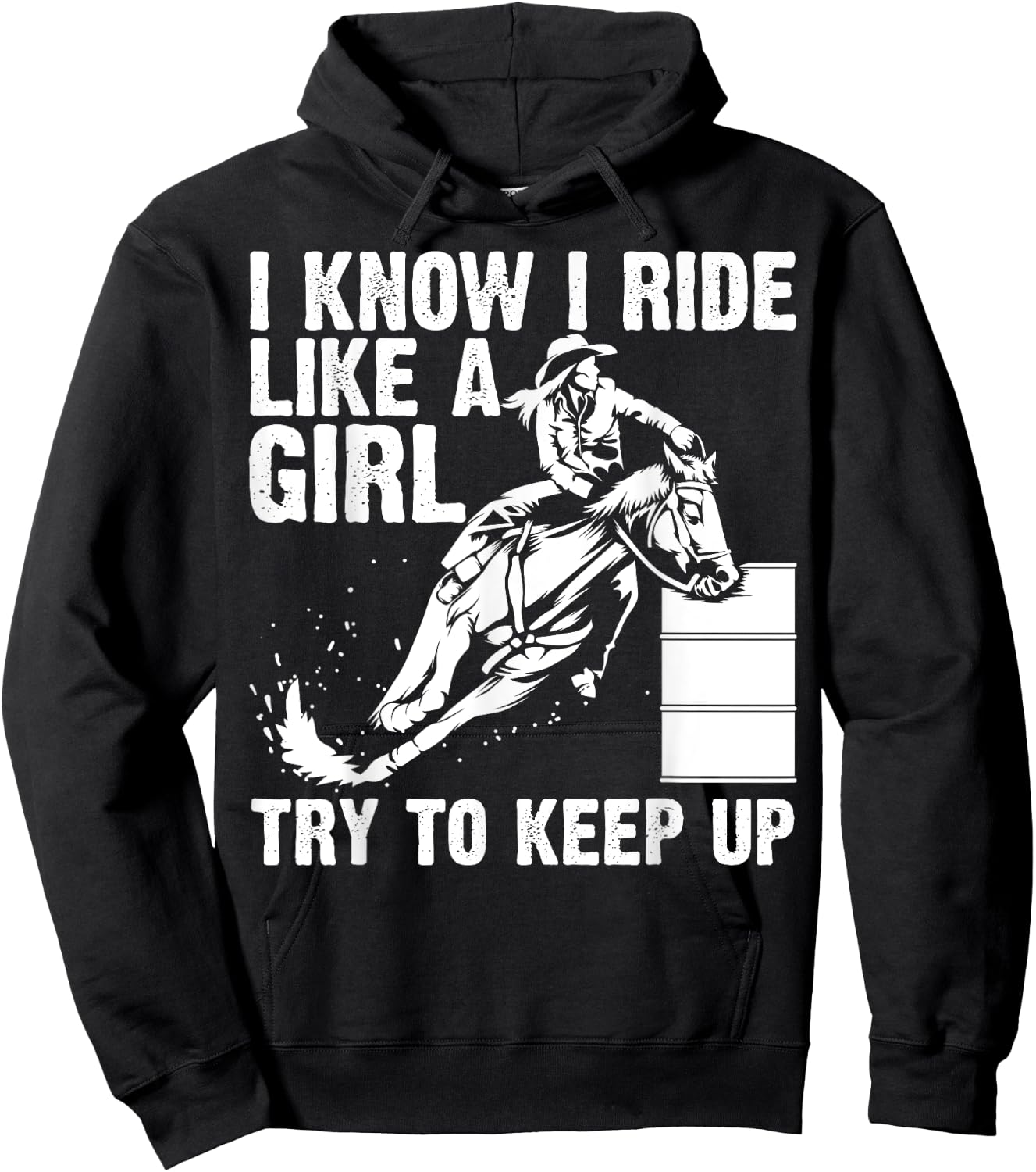 Funny I Know Ride Like Girl Try To Keep Barrel Racing Gift Hoodie - Hoodie | Black