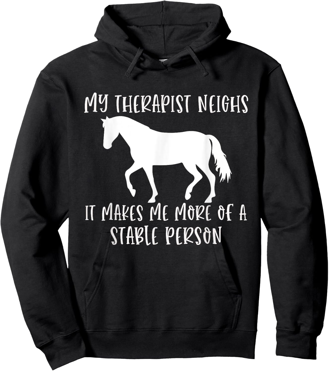 My Therapist Neighs It Makes Me A Stable Person Horse Lover Hoodie - Hoodie | Black