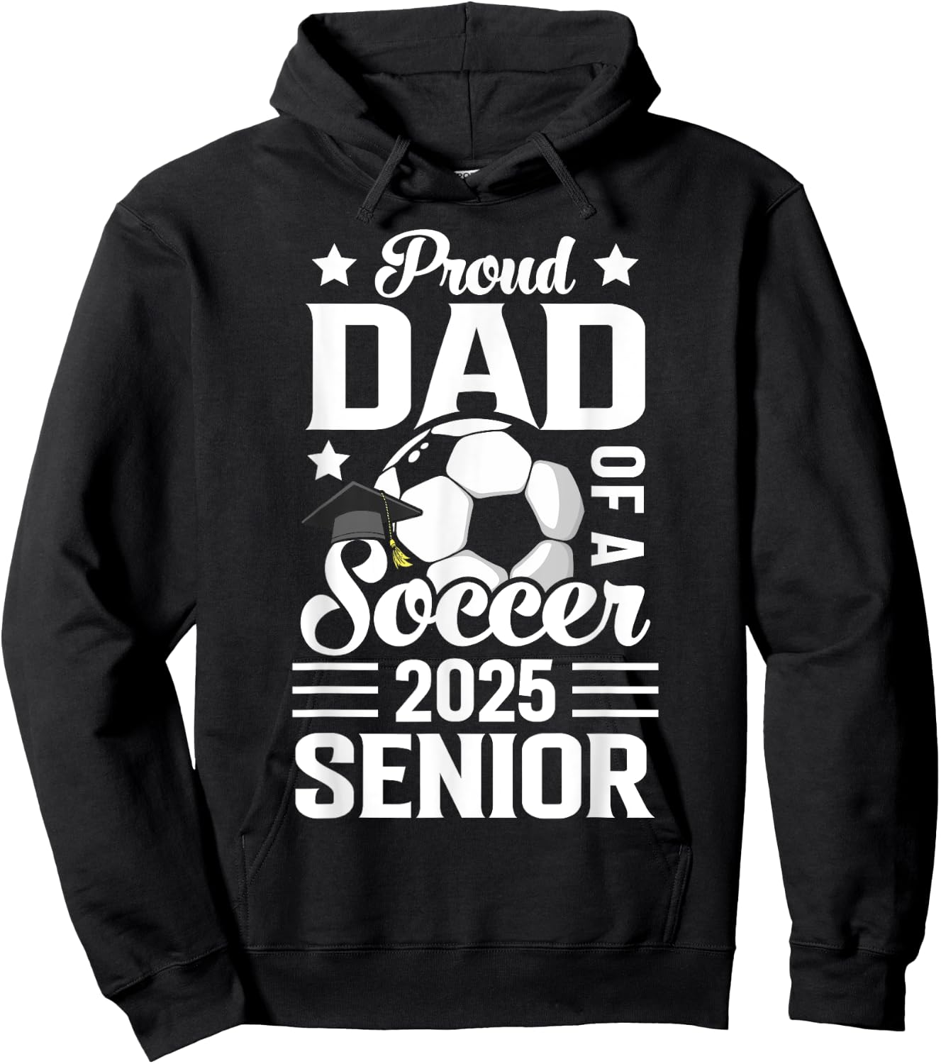 Proud dad of a Soccer senior class of 2025 graduation Hoodie - Hoodie | Black