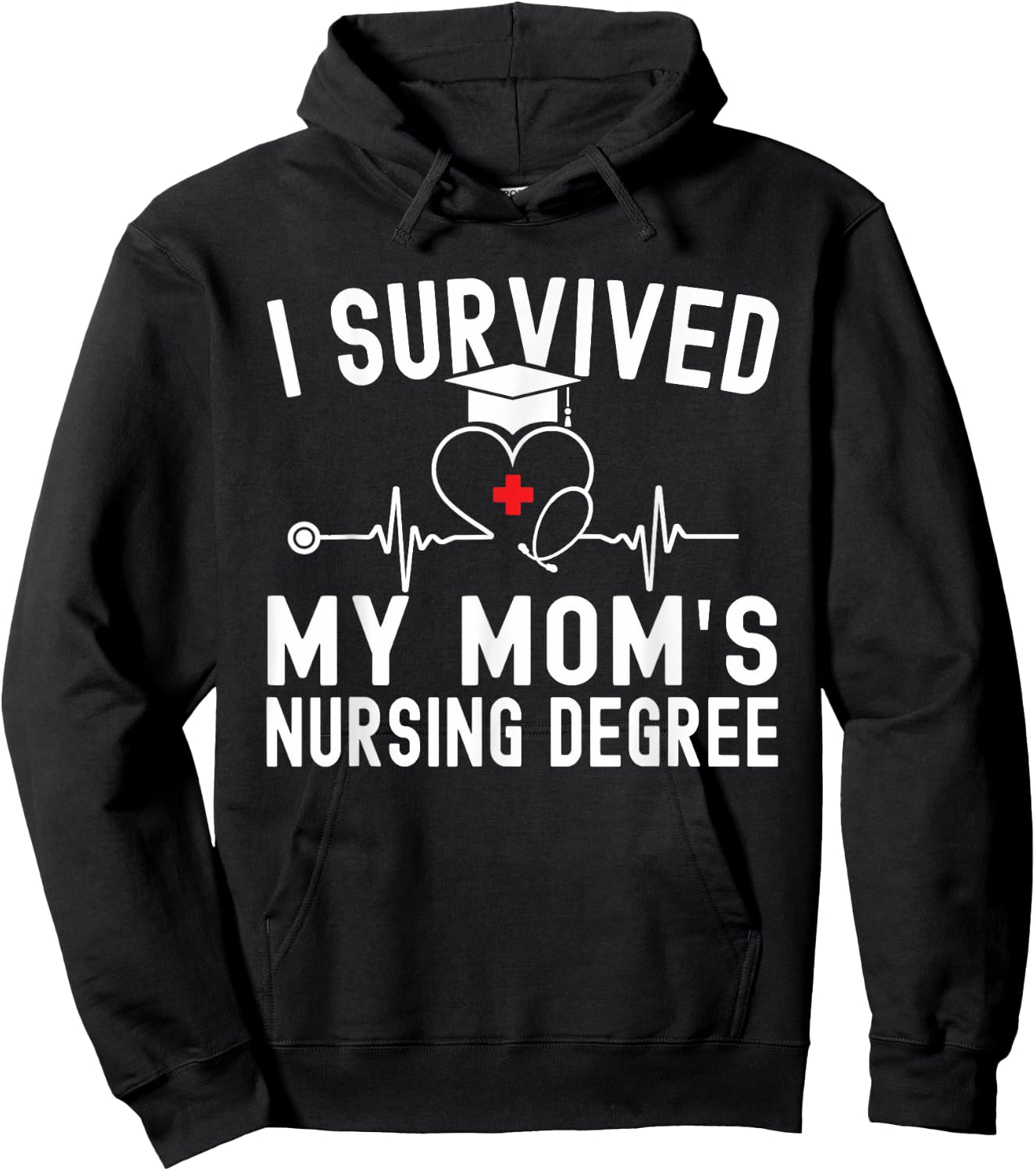 I Survived My Mom's Nursing Degree Nursing School Graduation Hoodie - Hoodie | Black