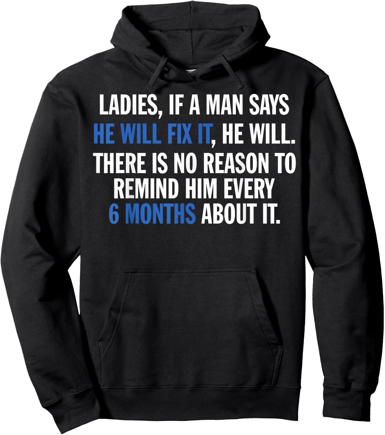 Ladies If A Man Says He Will Fix It He Will There Is No Hoodie - Hoodie | Black
