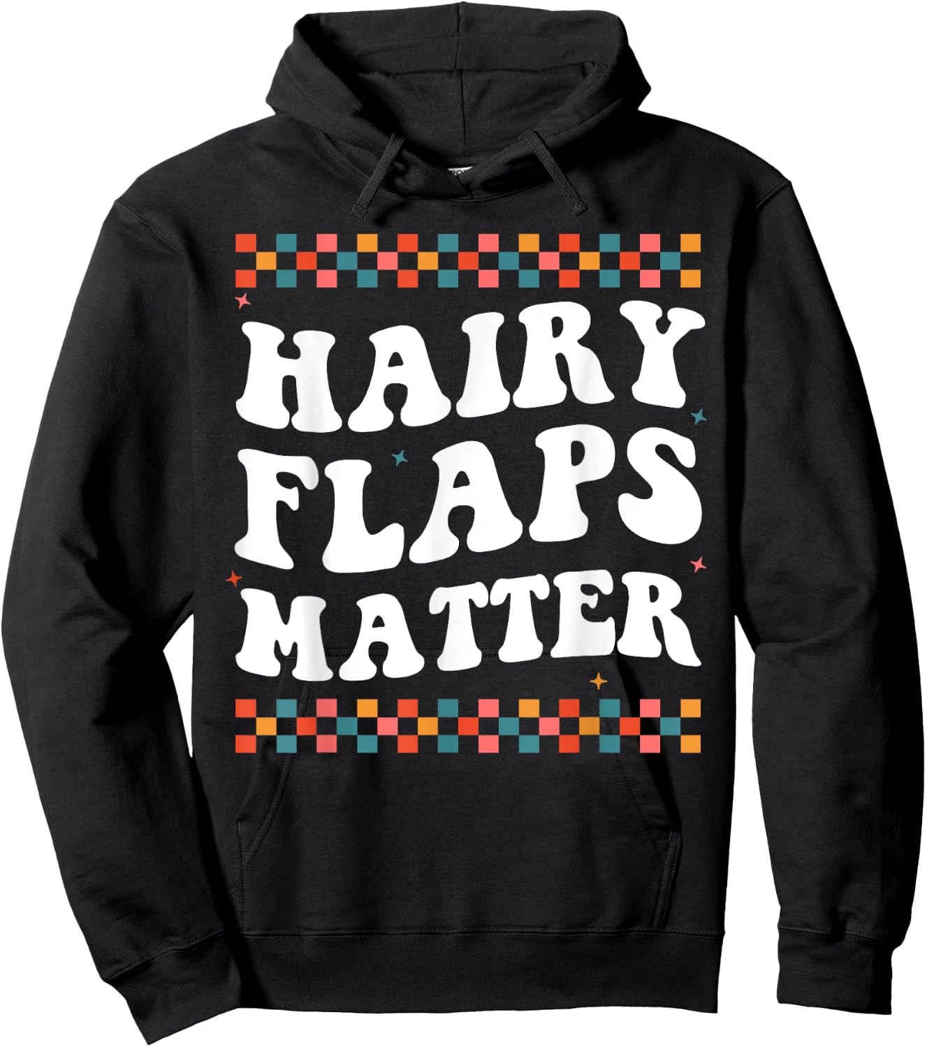 Funny Saying Inappropriate Rude Joke Hairy Flaps Matter Hoodie - Hoodie | Black