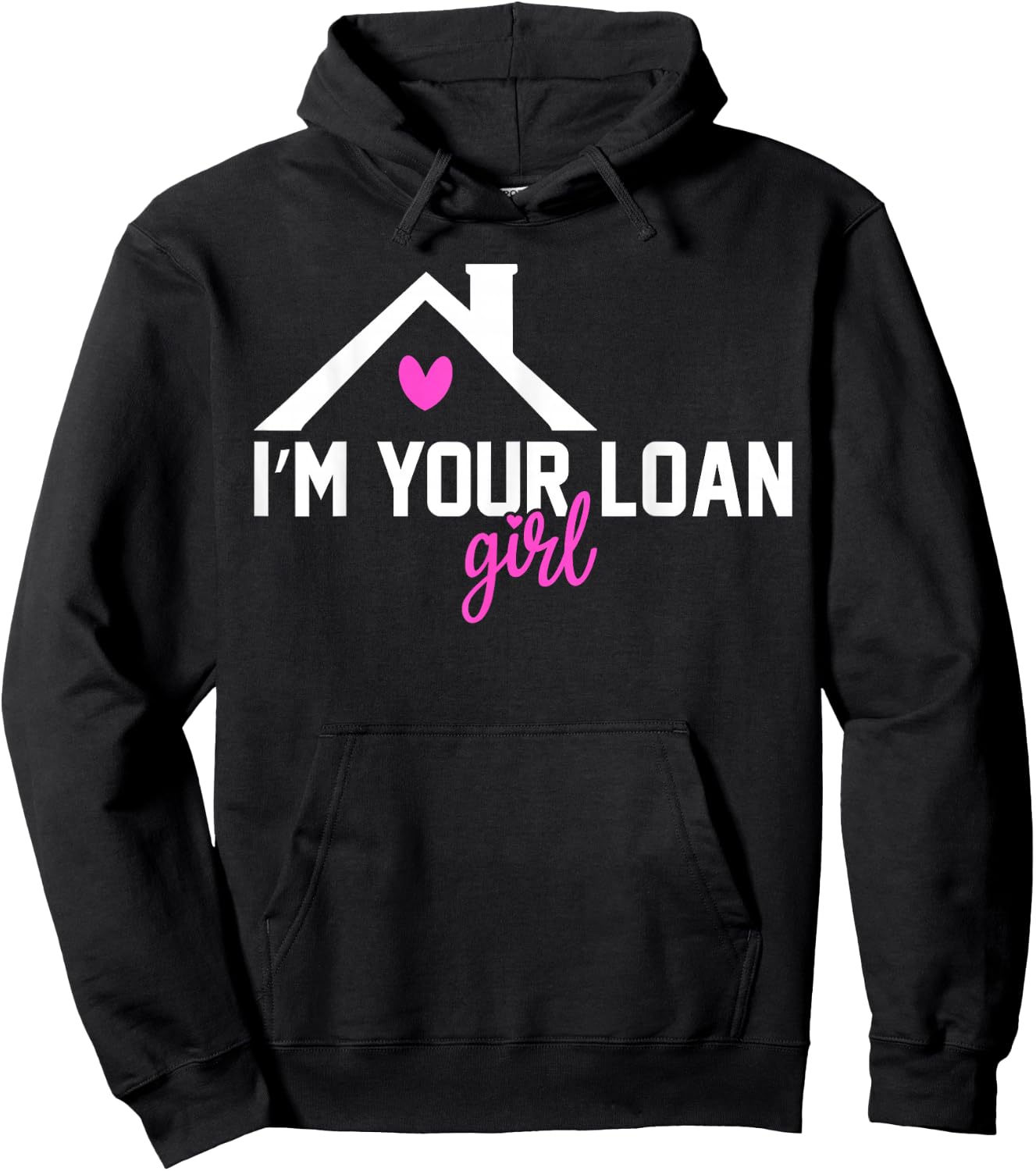 I'm Your Loan Girl Mortgage Loan Officer Hoodie - Hoodie | Black