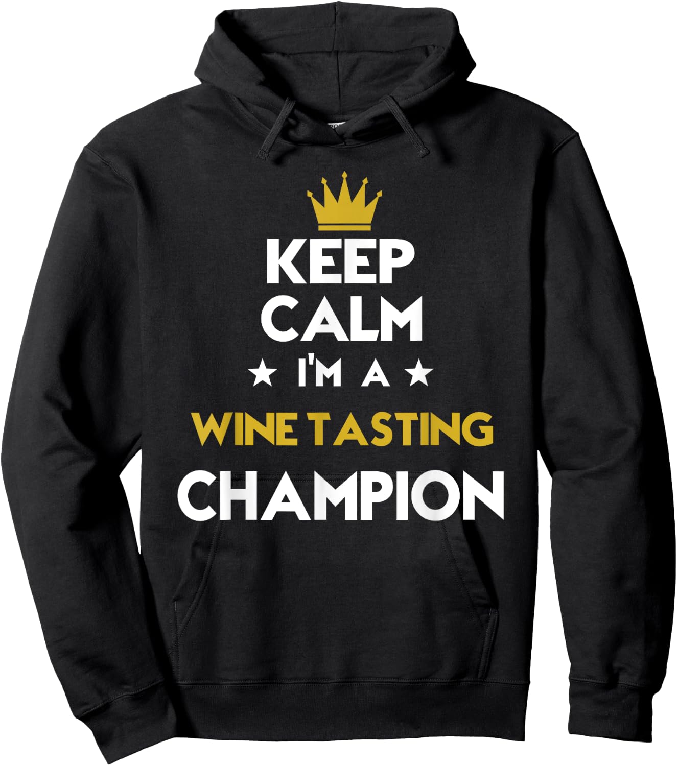 Keep Calm I'm A Wine Tasting Champion Funny Sport Hobby Lege Hoodie - Hoodie | Black