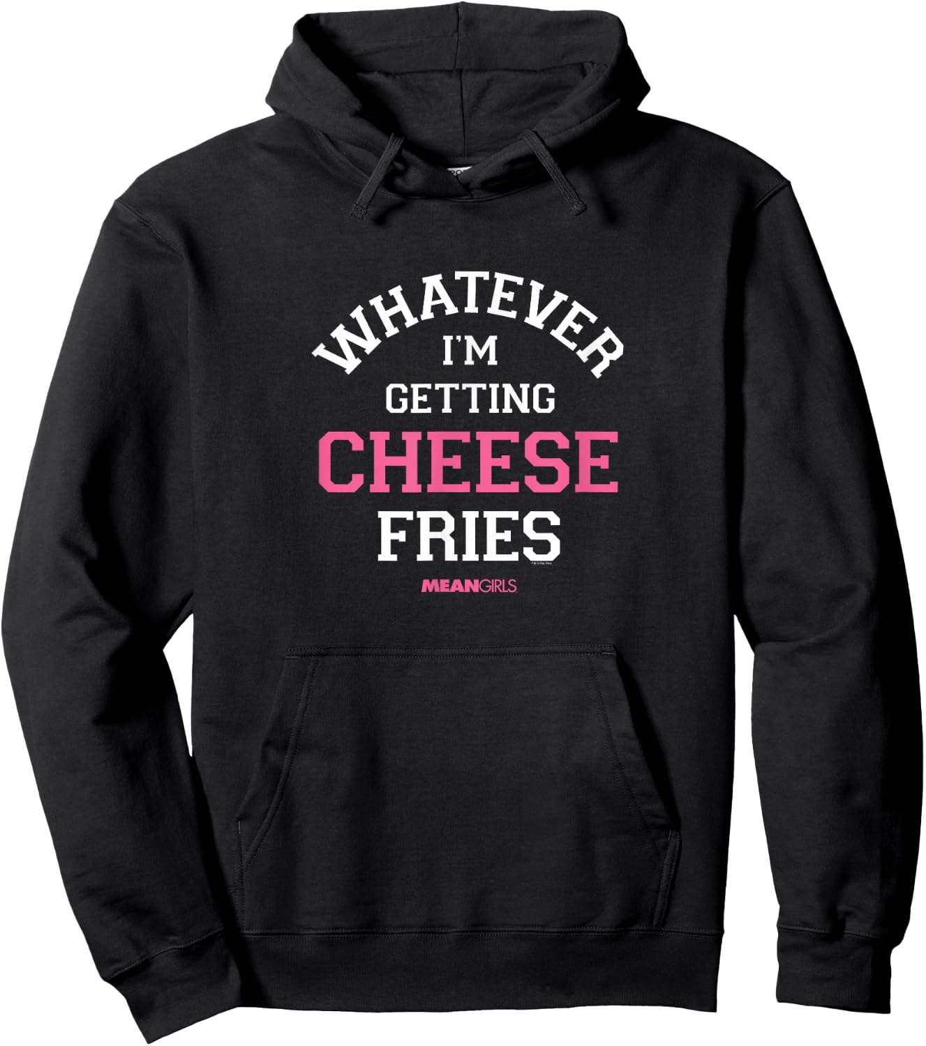 Mean Girls - Whatever I'm Getting Cheese Fries Hoodie - Hoodie | Black
