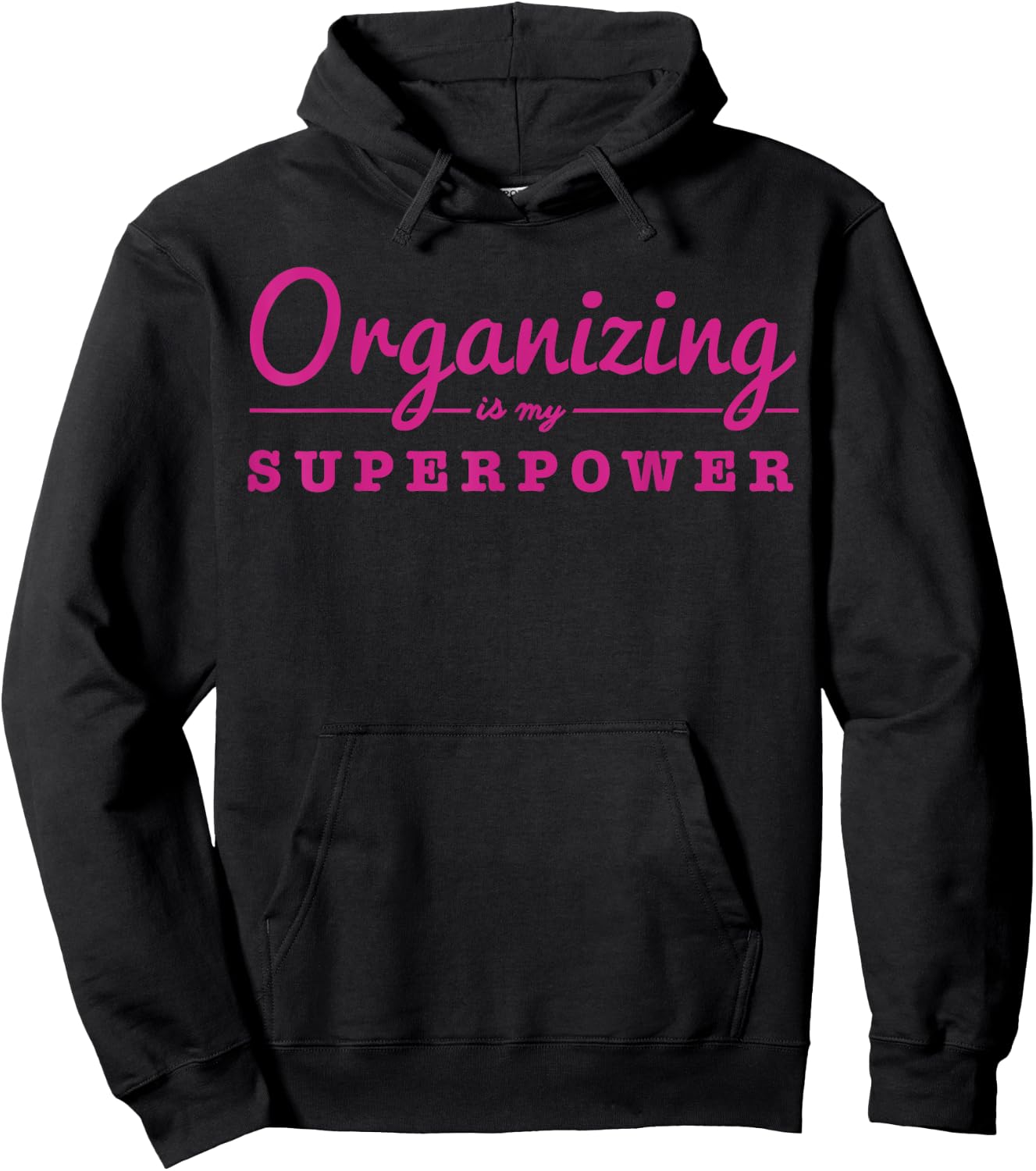 Organizing Is My Superpower Funny Organizer Coordinator Gift Hoodie - Hoodie | Black