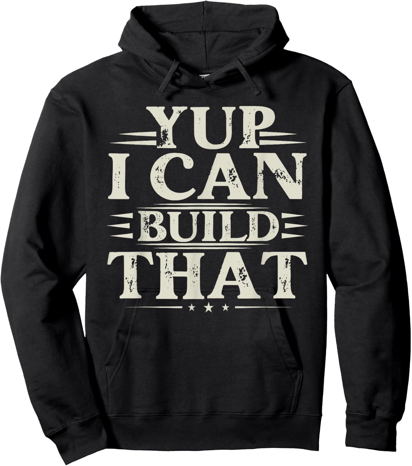 Yup I Can Build That - Funny Woodworking Carpenter Sarcastic Hoodie - Hoodie | Black