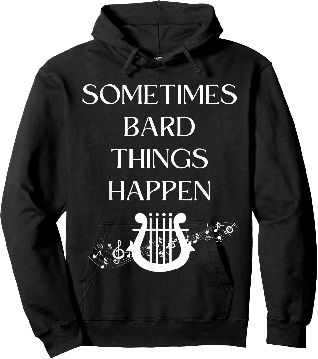 Sometimes Bard Things Happen Renaissance Fest Medieval Music Hoodie - Hoodie | Black