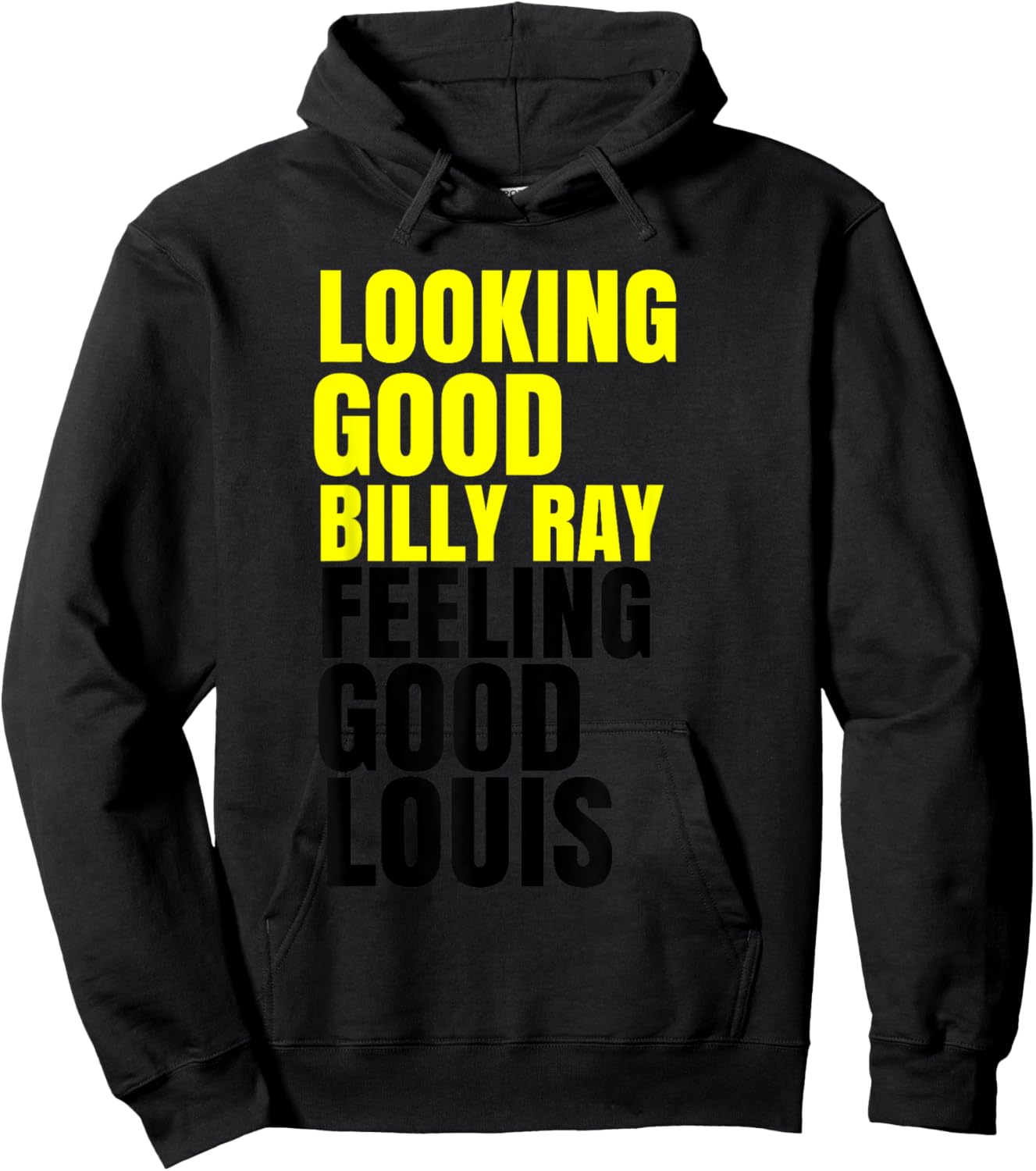 Looking Good Billy Ray, Feeling Good Louis Shirt Hoodie - Hoodie | Black