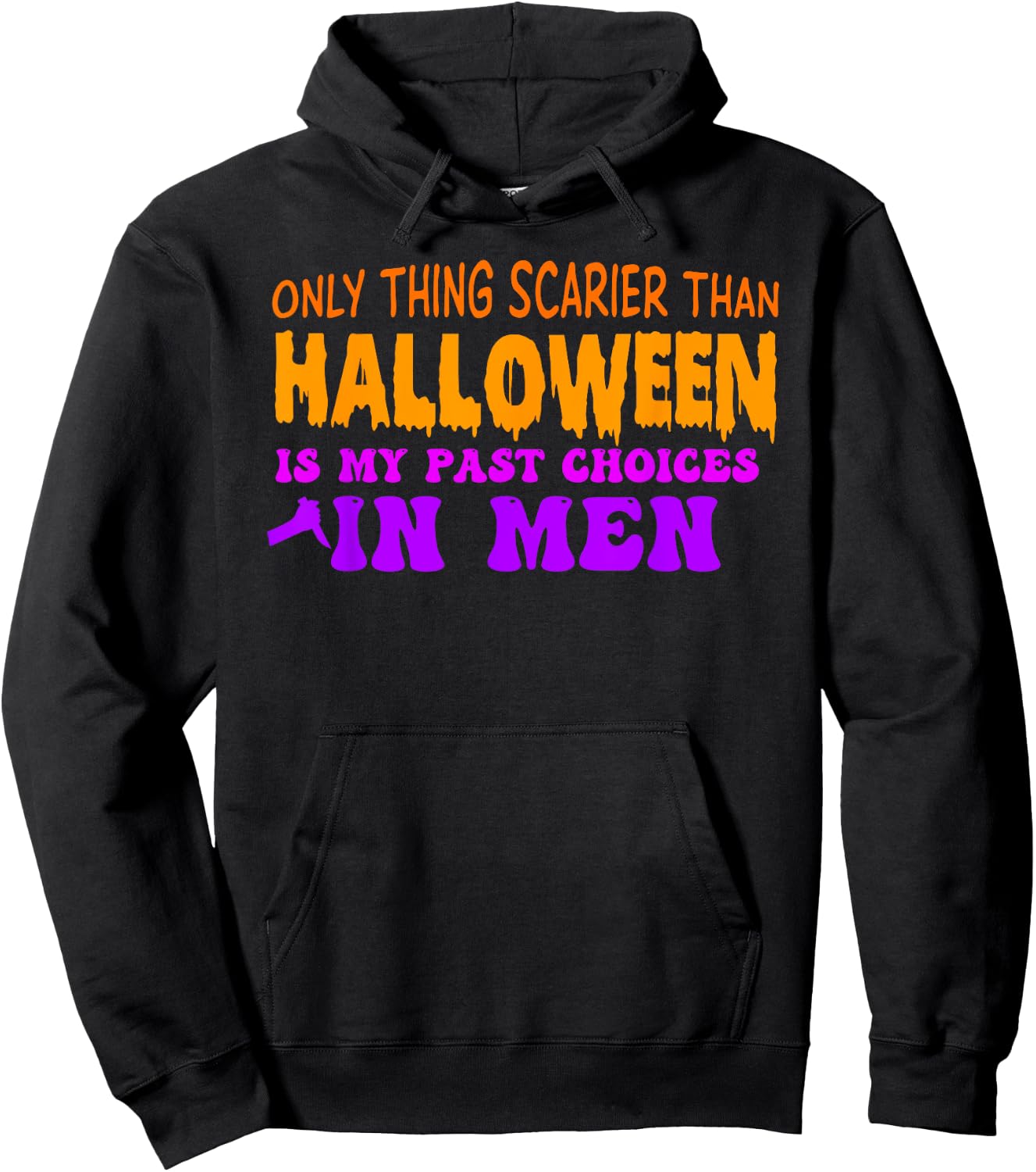 Only Thing Scarier Than Halloween Is My Past Choices In Men Hoodie - Hoodie | Black