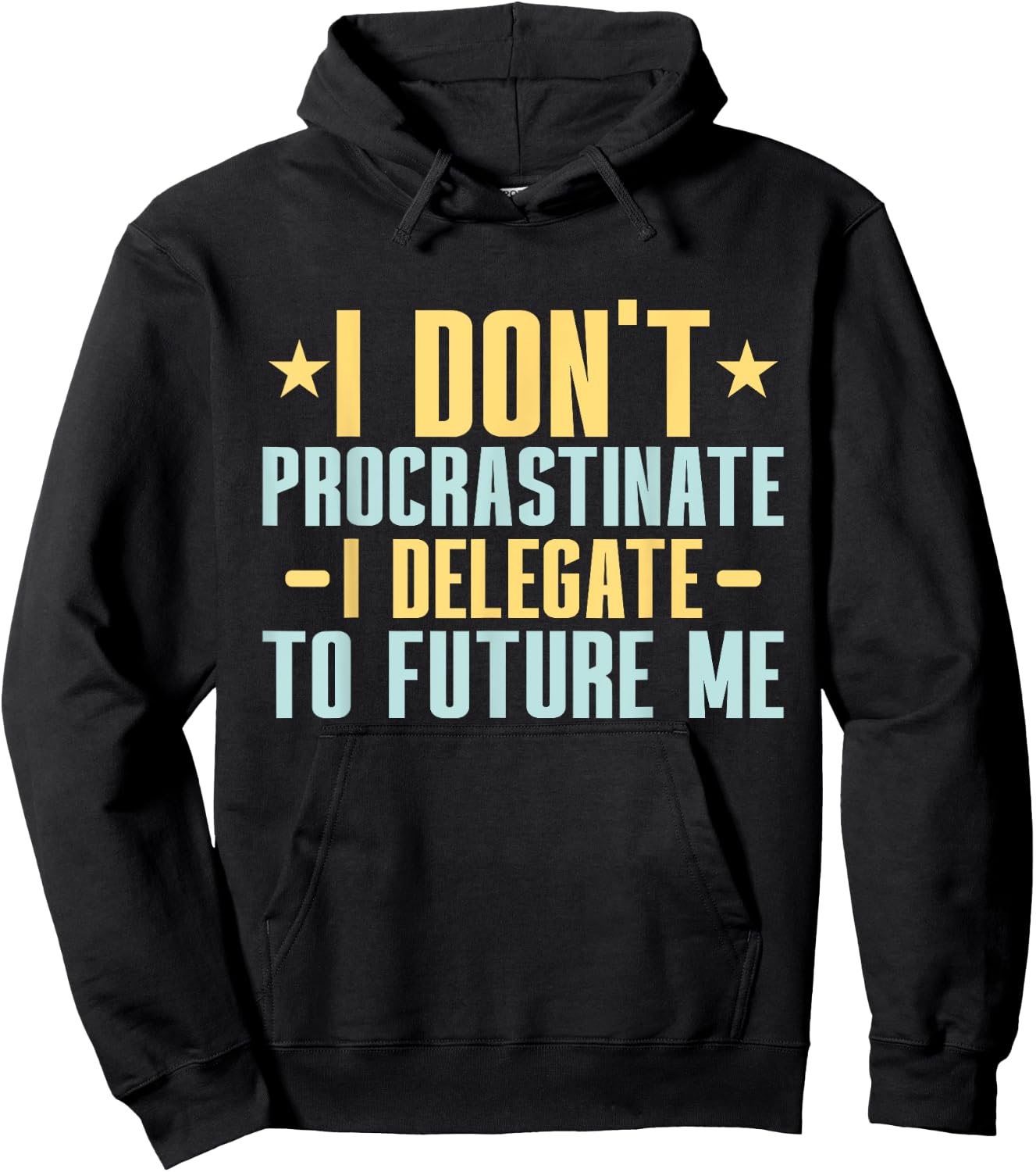 I dont Procrastinate i delegate to future me Professor Hoodie - Hoodie | Black