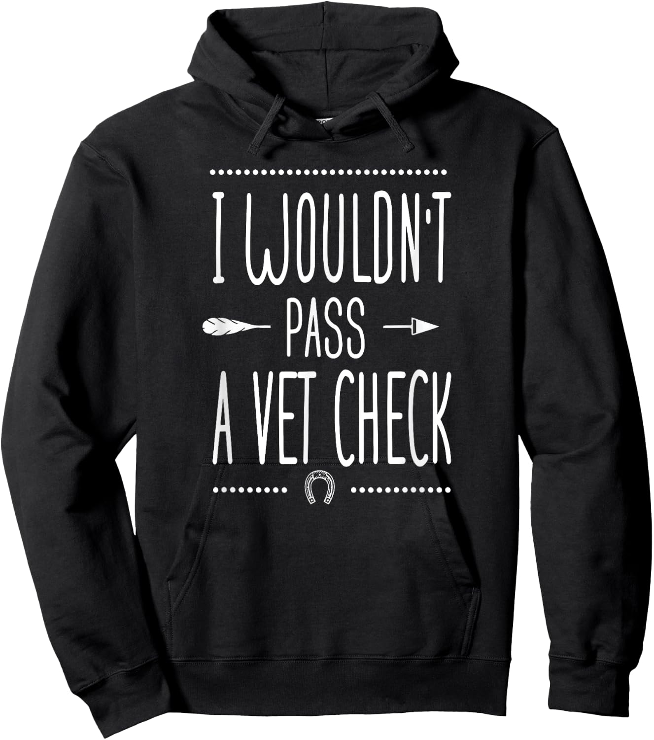 I wouldn't pass a Vet Check funny Equestrian horses lovers Hoodie - Hoodie | Black