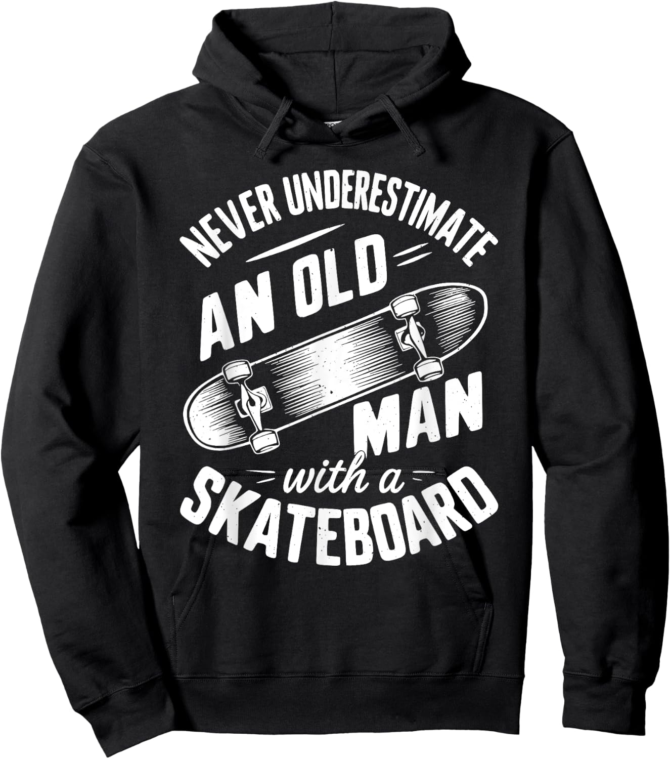 Never Underestimate an Old Man With A Skateboard Hoodie - Hoodie | Black