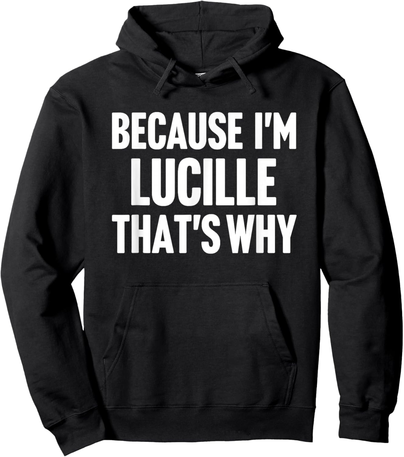 Because I'm Lucille That's Why Am Personalized Name Hoodie - Hoodie | Black