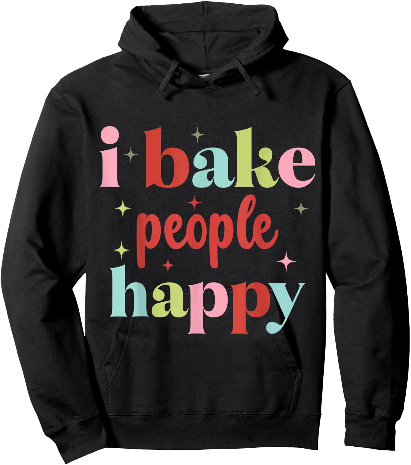 I Bake People Happy Cupcake & Cookie Baking Crew Love Bakers Hoodie - Hoodie | Black