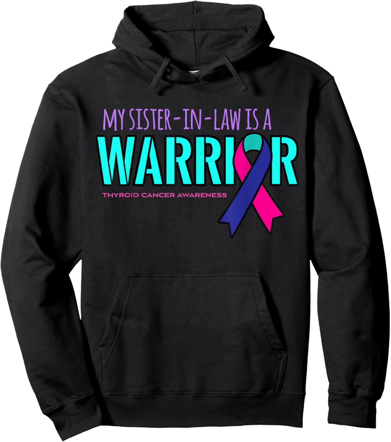 My Sister-in-law is a Warrior Thyroid Cancer Awareness Shirt Hoodie - Hoodie | Black