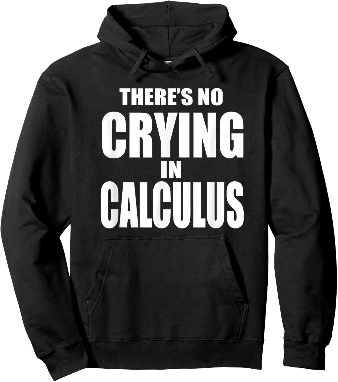 THERE'S NO CRYING IN CALCULUS Funny Math Nerd Geeks Hoodie - Hoodie | Black